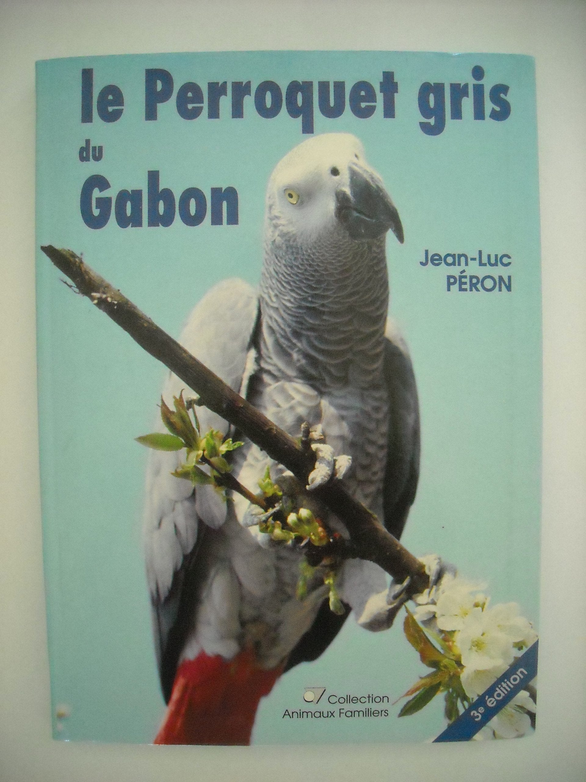 Le perroquet gris du Gabon (0000) 9782863261170