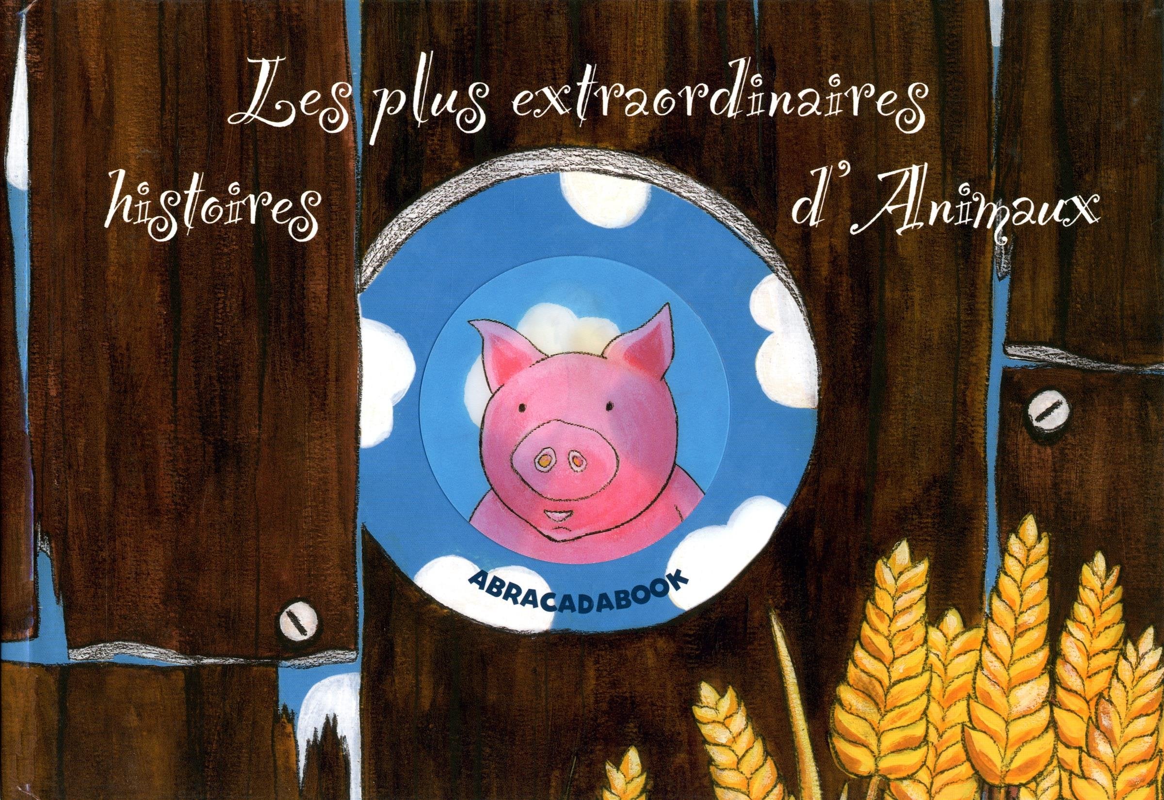 LES PLUS EXTRAORDINAIRES HISTOIRES D'ANIMAUX 9782915397086