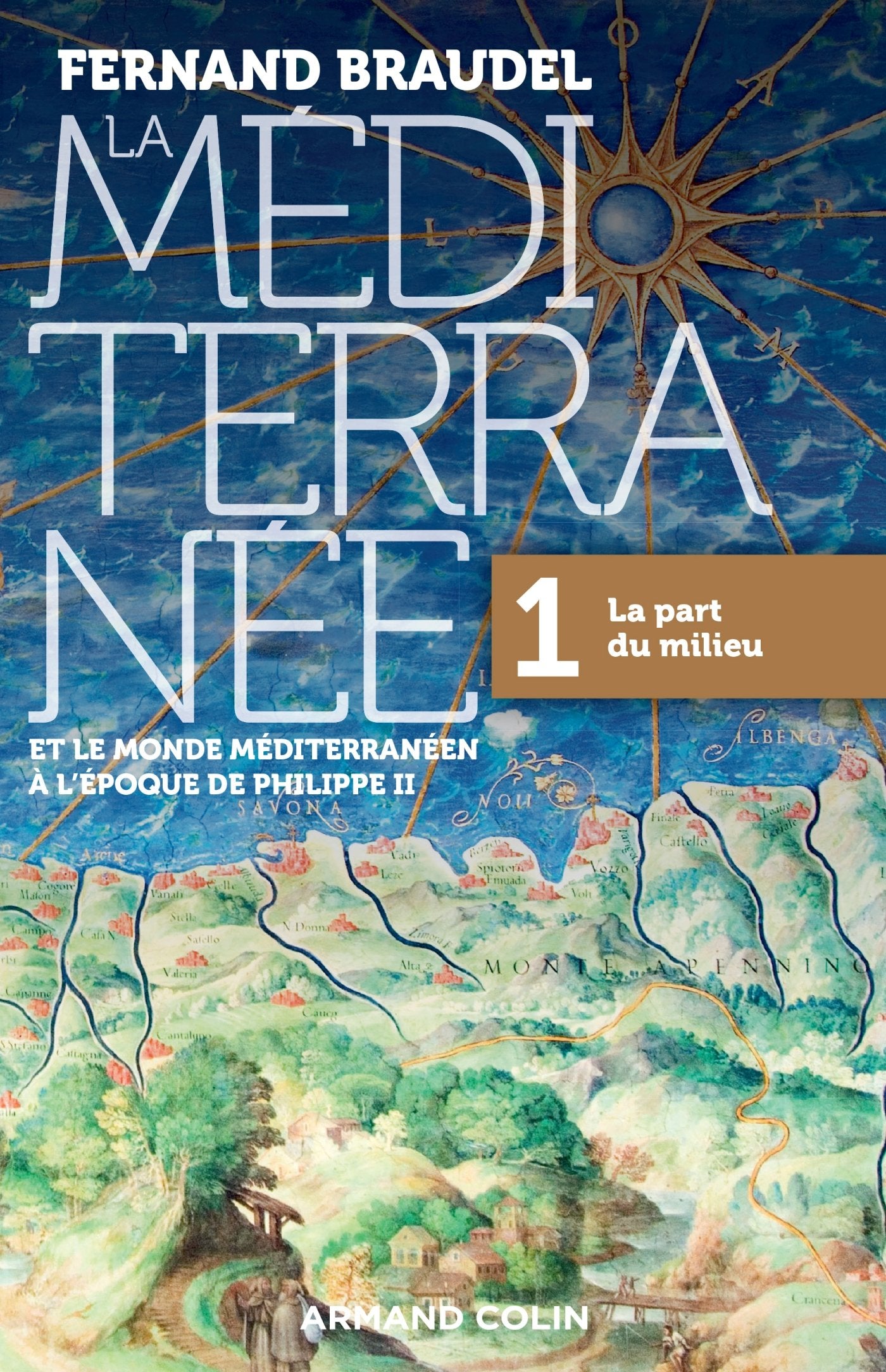 La Méditerranée et le monde méditerranéen à l'époque de Philippe II - 1. La part du milieu: 1. La part du milieu 9782200618254