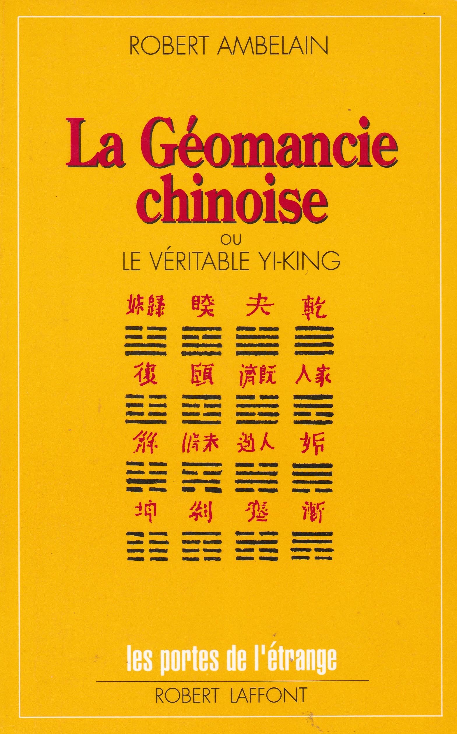 La Géomancie chinoise ou le véritable yi-king 9782221072042