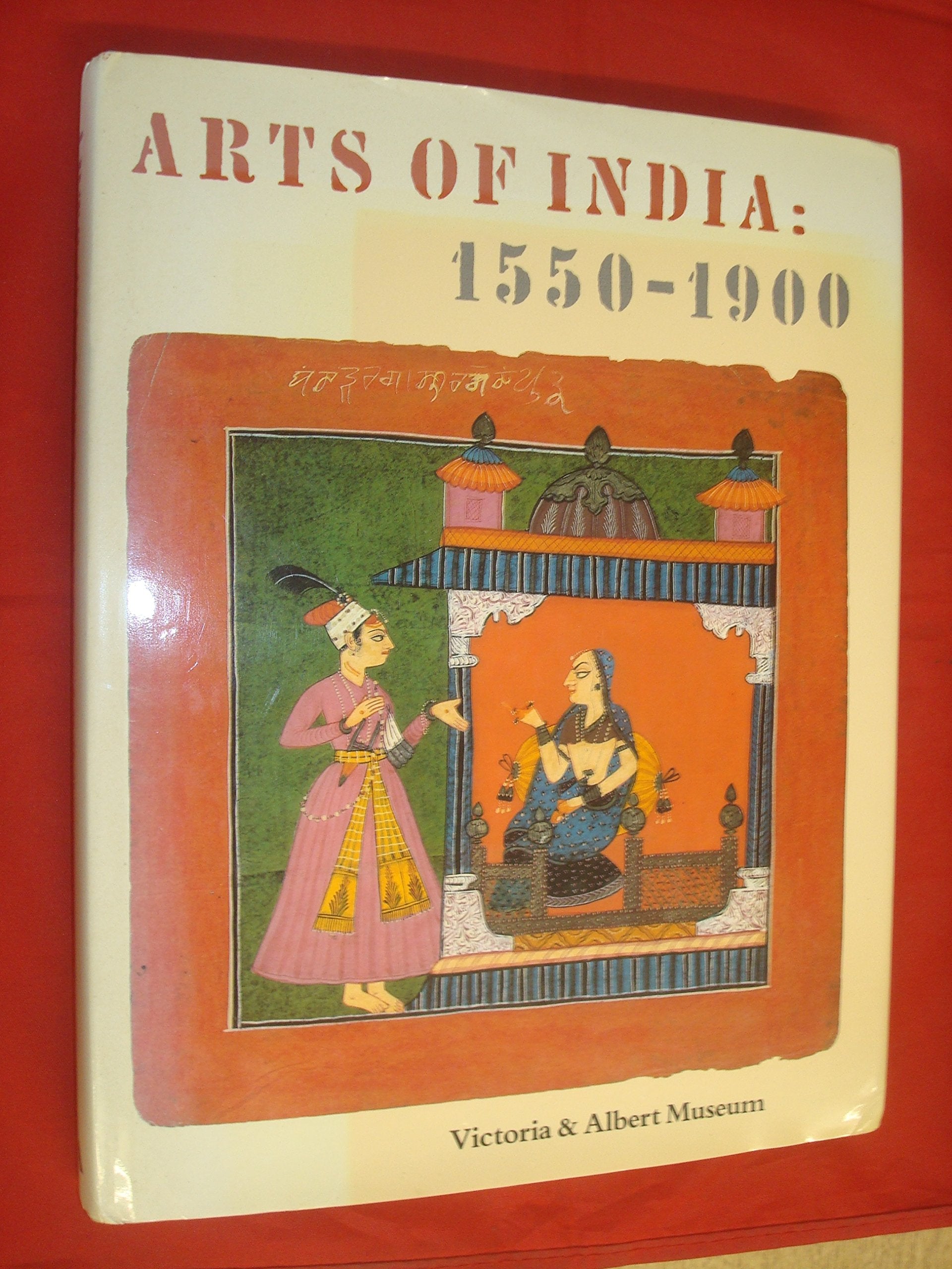 Arts of India 1550-1900 9781851770229