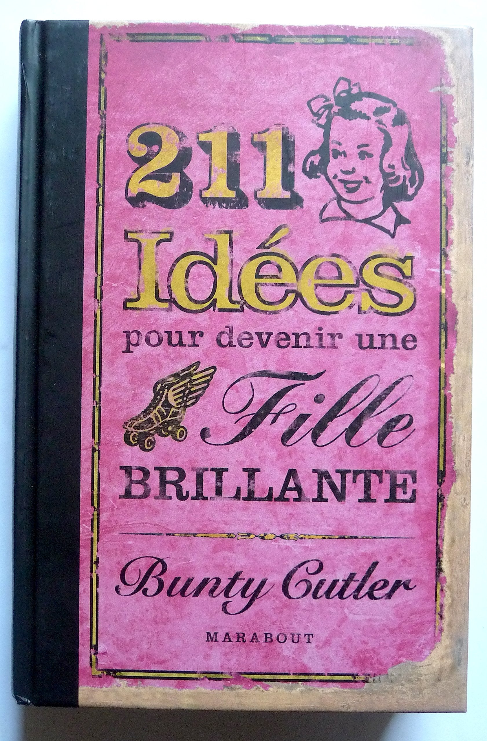 211 Idées pour devenir une fille brillante 9782501058391