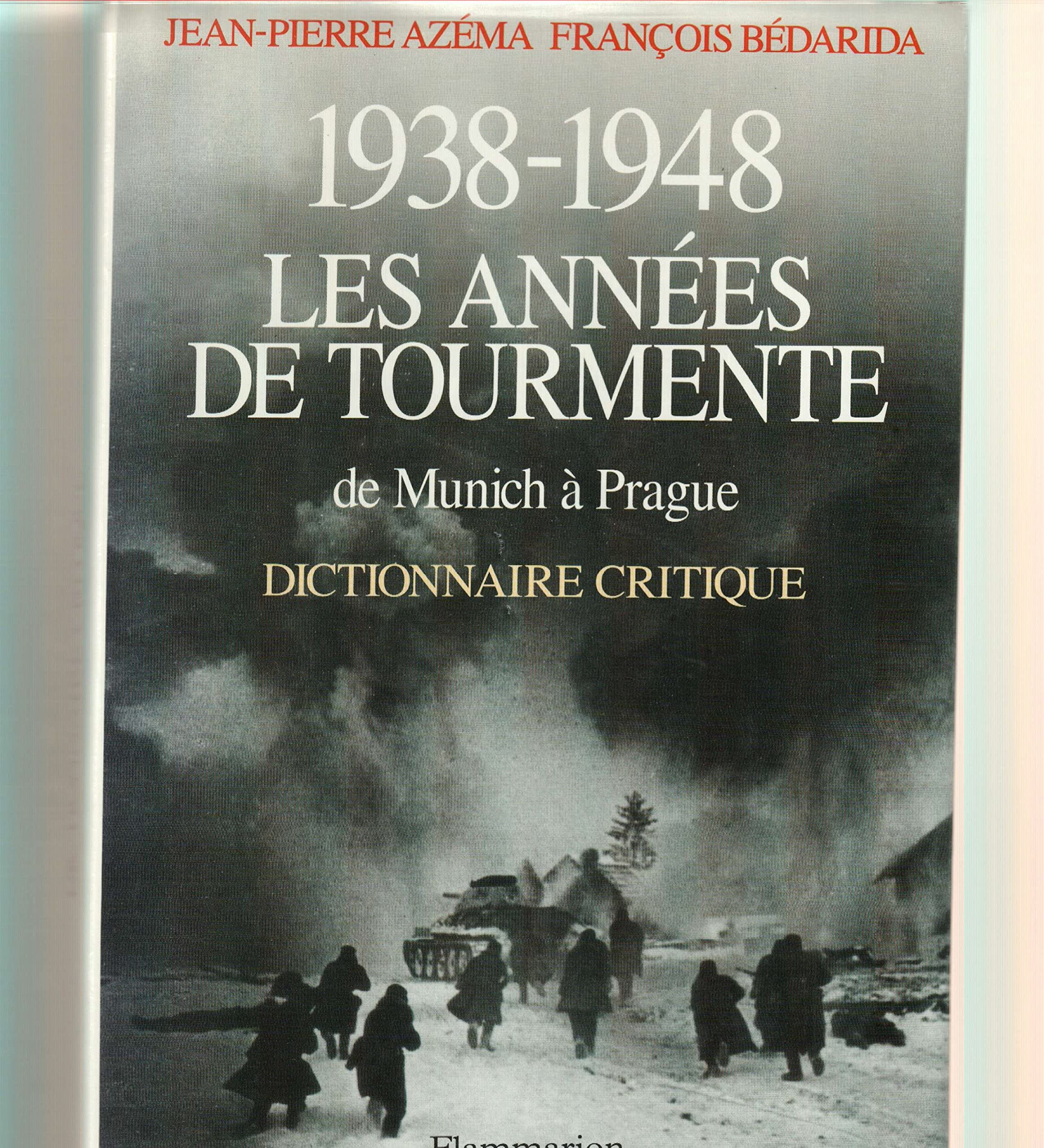 1938-1948 LES ANNEES DE TOURMENTE. De Munich à Prague 9782082115520