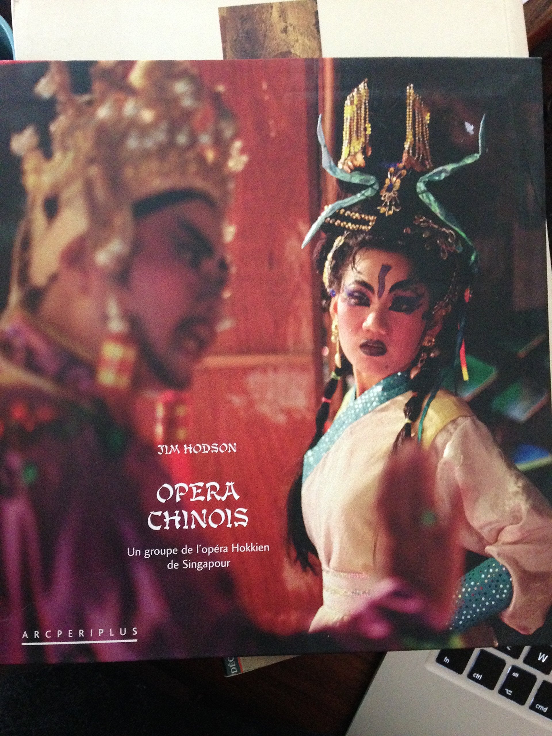 Opéra chinois: Un groupe de l'opéra Hokkien de Singapour 9781905141272