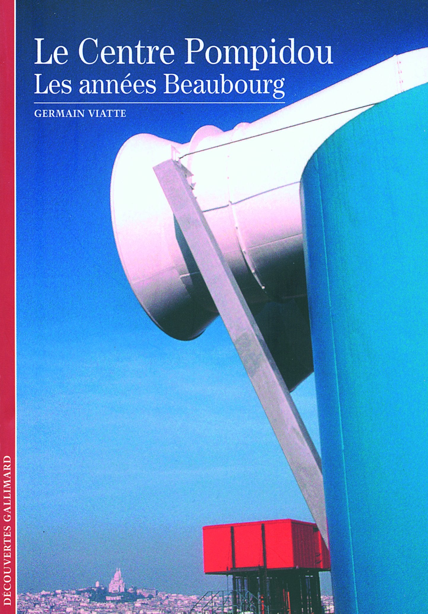 Le Centre Pompidou: Les années Beaubourg 9782070341238