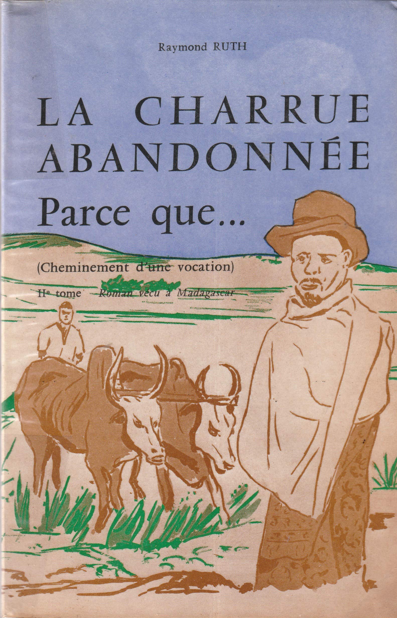 CHARRUE ABANDONNEE PARCE QUE 2° TOME 