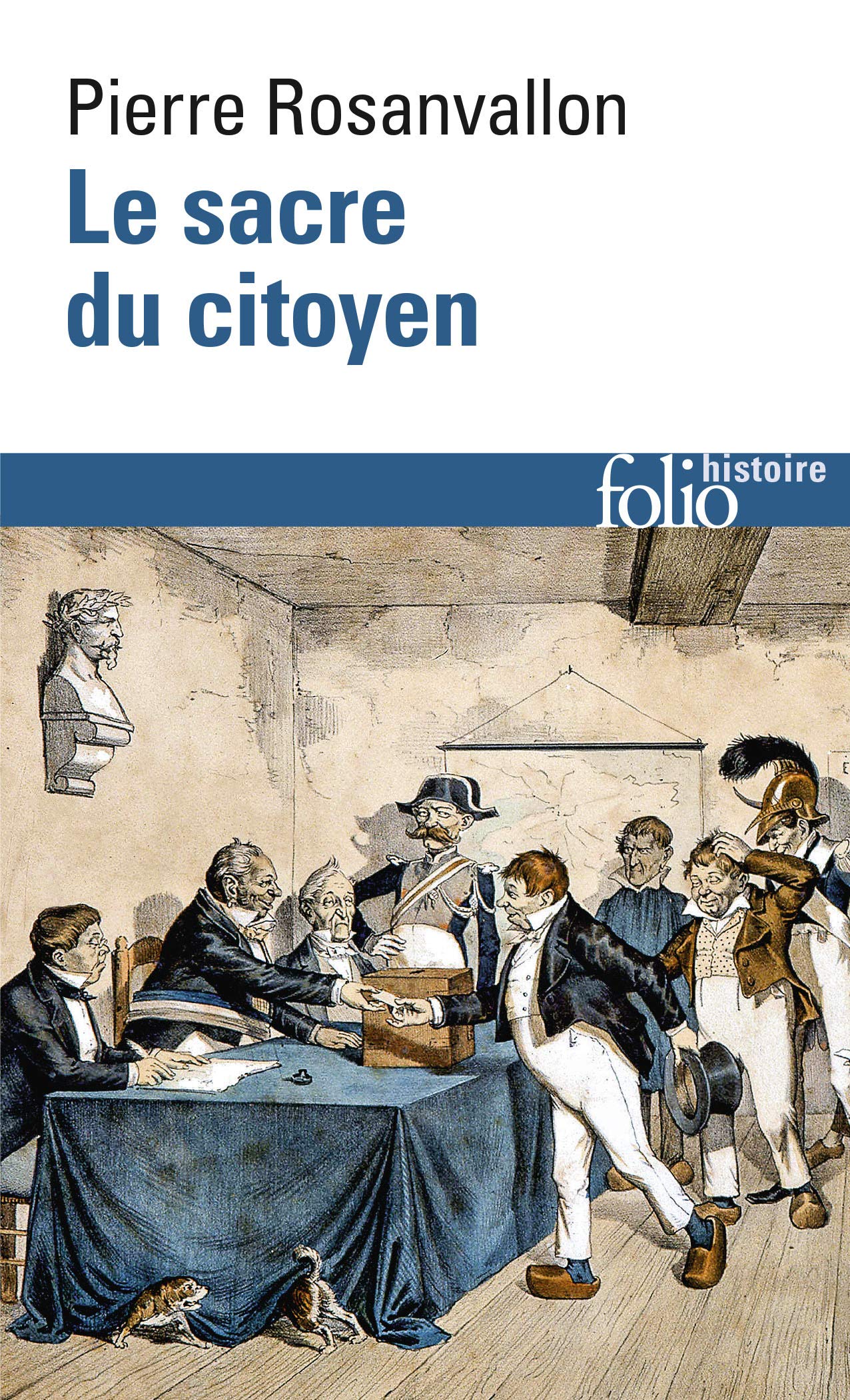 Le sacre du citoyen: Histoire du suffrage universel en France 9782070417858