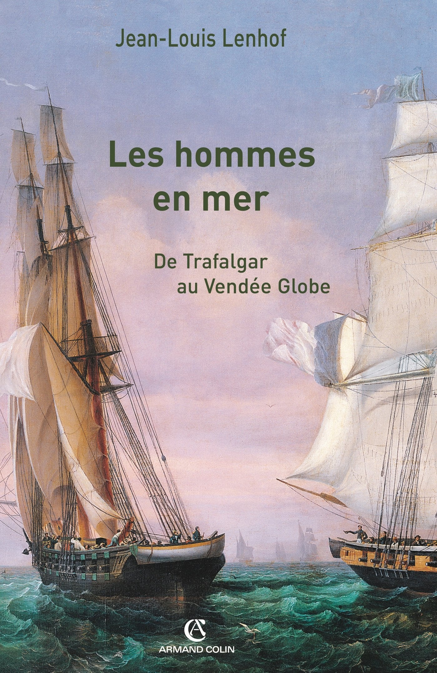 Les hommes en mer: De Trafalgar au Vendée Globe 9782200268978