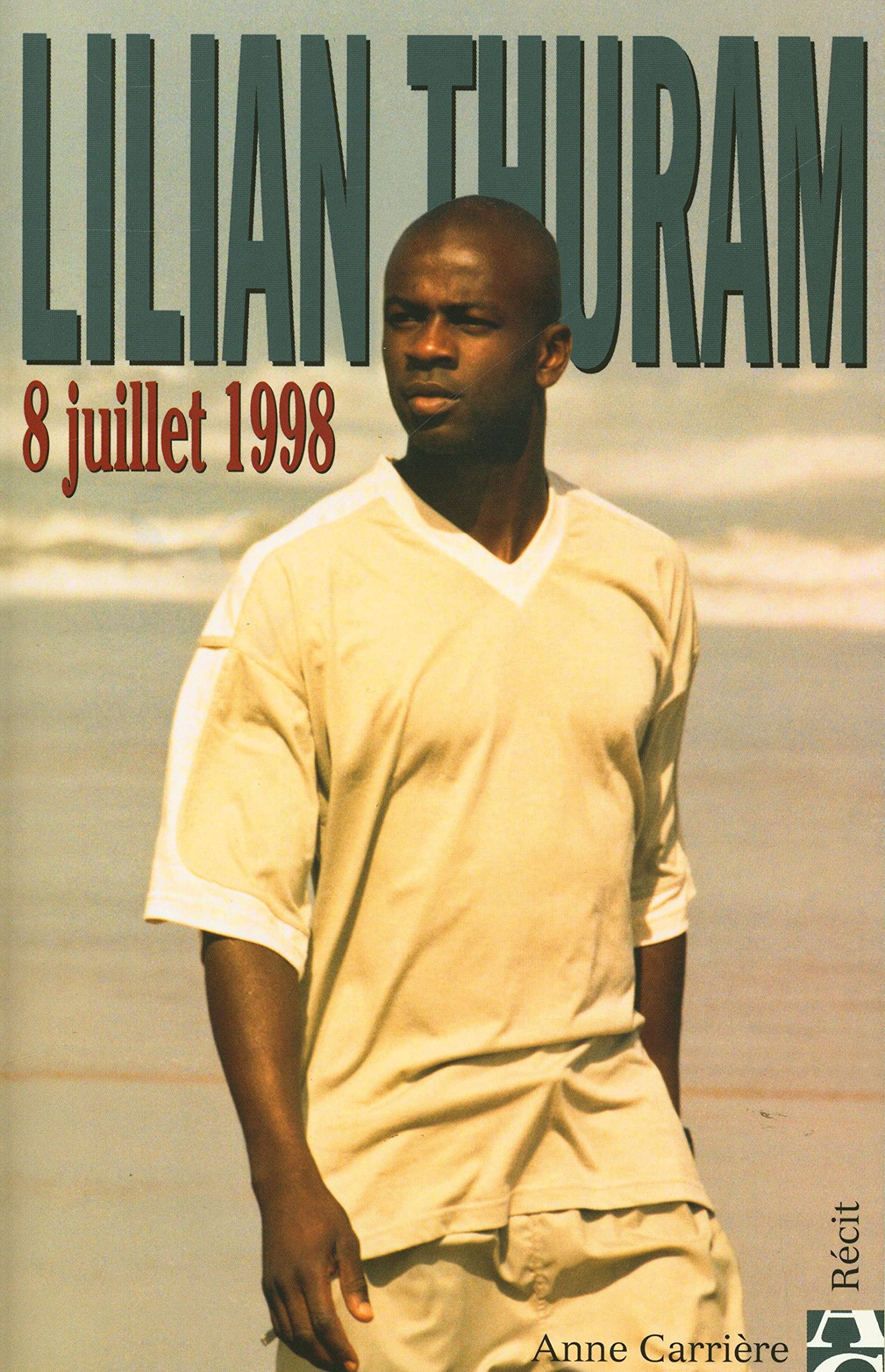 Lilian Thuram, 8 juillet 1998 9782843372414