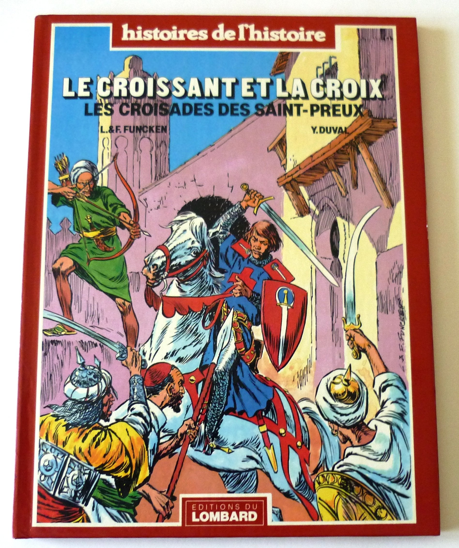 Le Croissant et la Croix : Les croisades des Saint-Preux (Histoires de l'histoire) 9782803605002