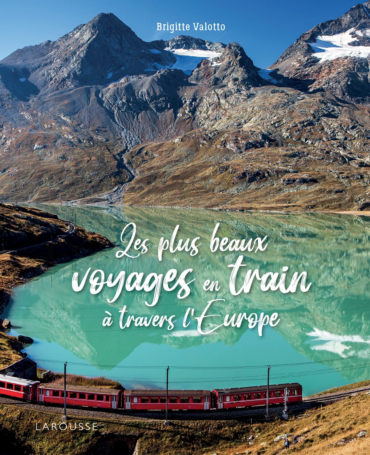 Les plus beaux voyages en train à travers l'Europe 9782035958167