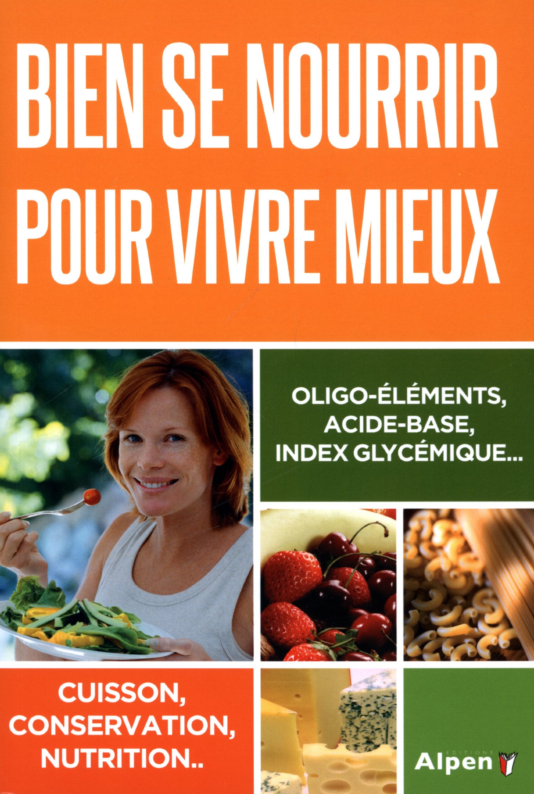 bien se nourrir pour vivre mieux. oligo-elements, acide-base, index glycemique 9782359342659