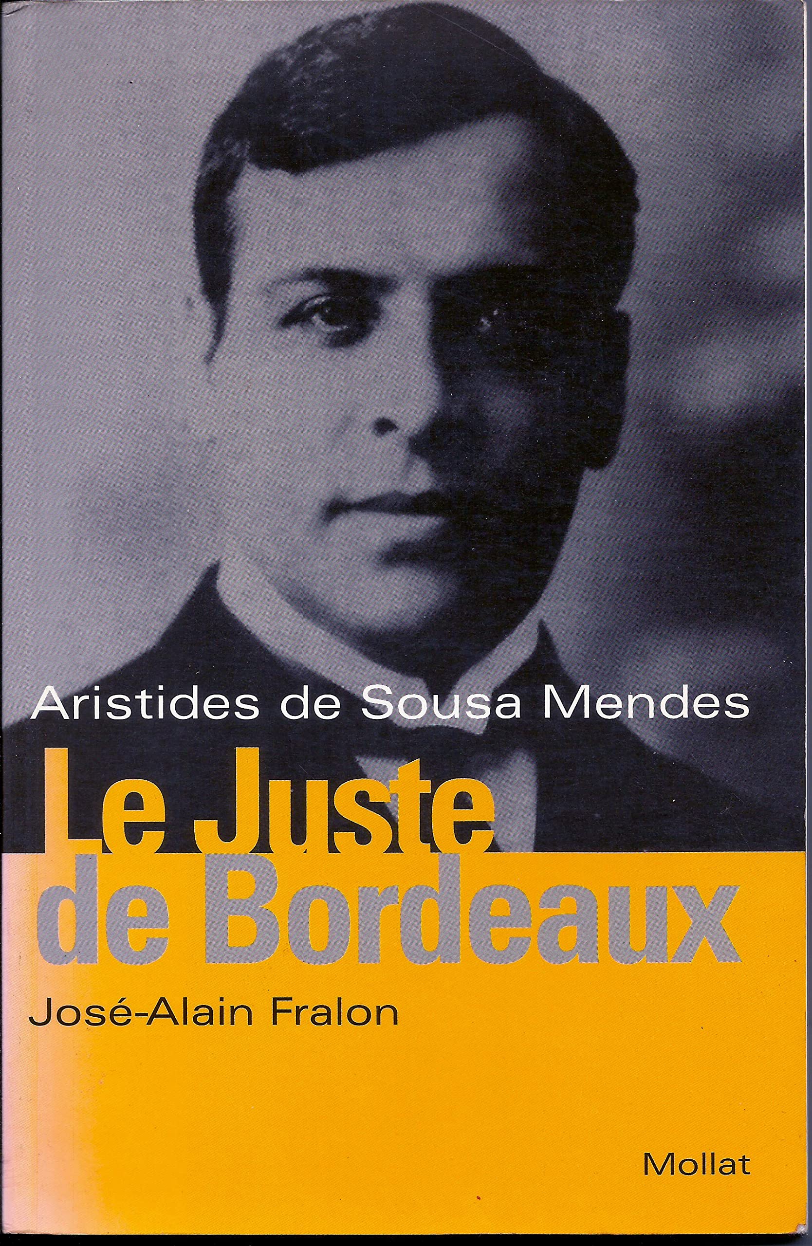 Aristides de Sousa Mendes Le juste de Bordeaux 9782909351421