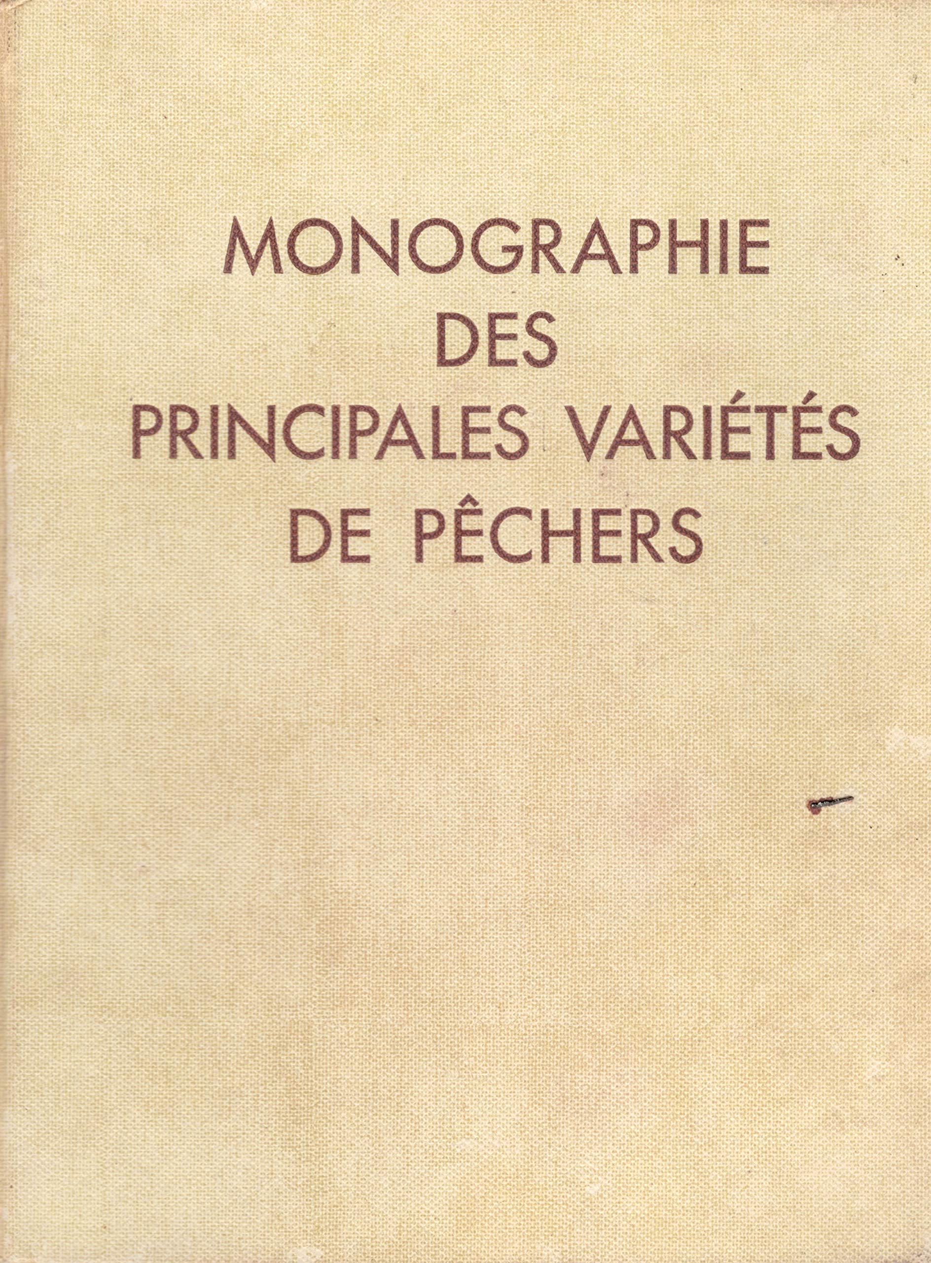 MONOGRAPHIE DES PRINCIPALES VARIETES DE PECHERS / Ministère de l’agriculture / Institut National de la Recherche Agronomique / Centre de Recherche Agronomiques du Sud-ouest 