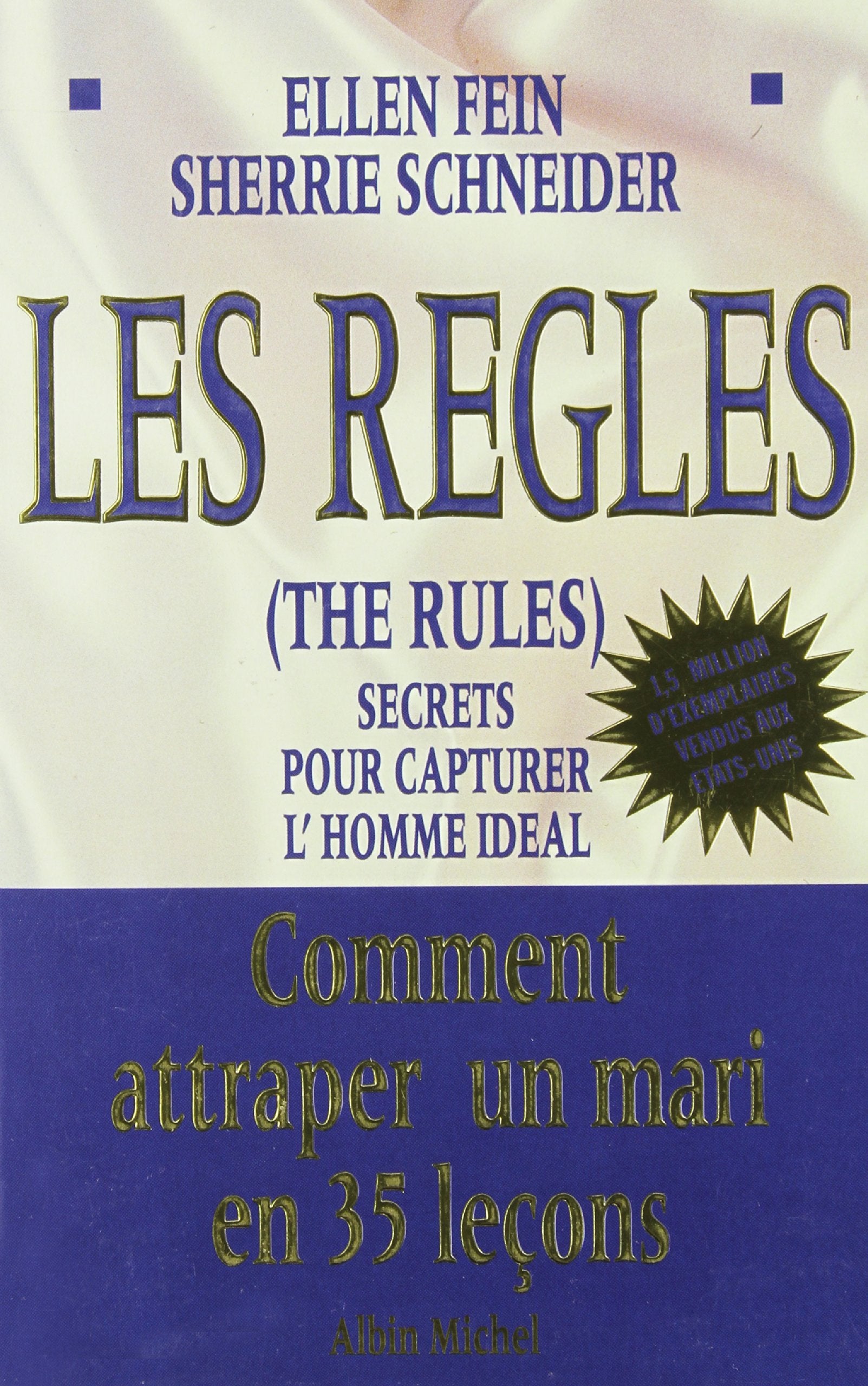 Les Règles. The Rules: Secrets pour capturer l'homme idéal 9782226093394