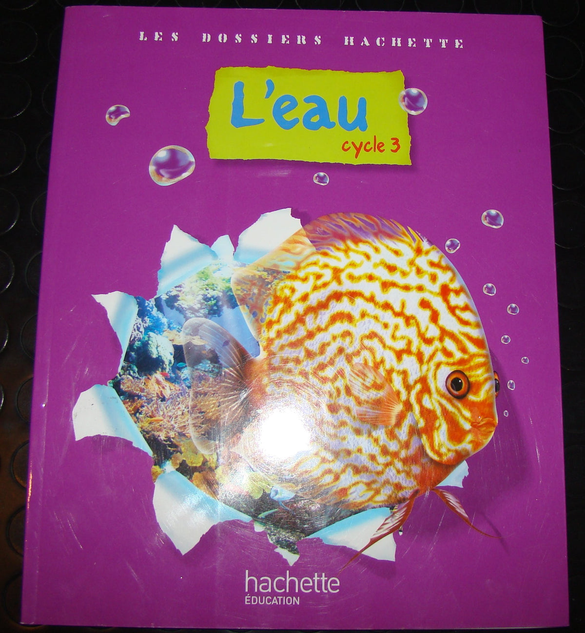 Les Dossiers Hachette Sciences Cycle 3 - L'eau - Livre de l'élève - Ed.2009 9782011174369