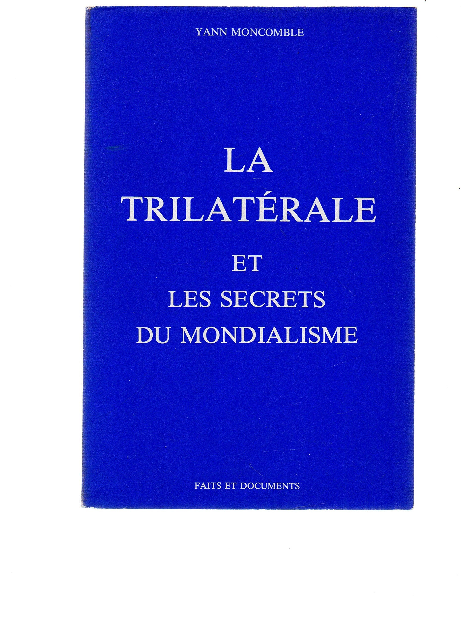 La Trilatérale et les secrets du mondialisme 