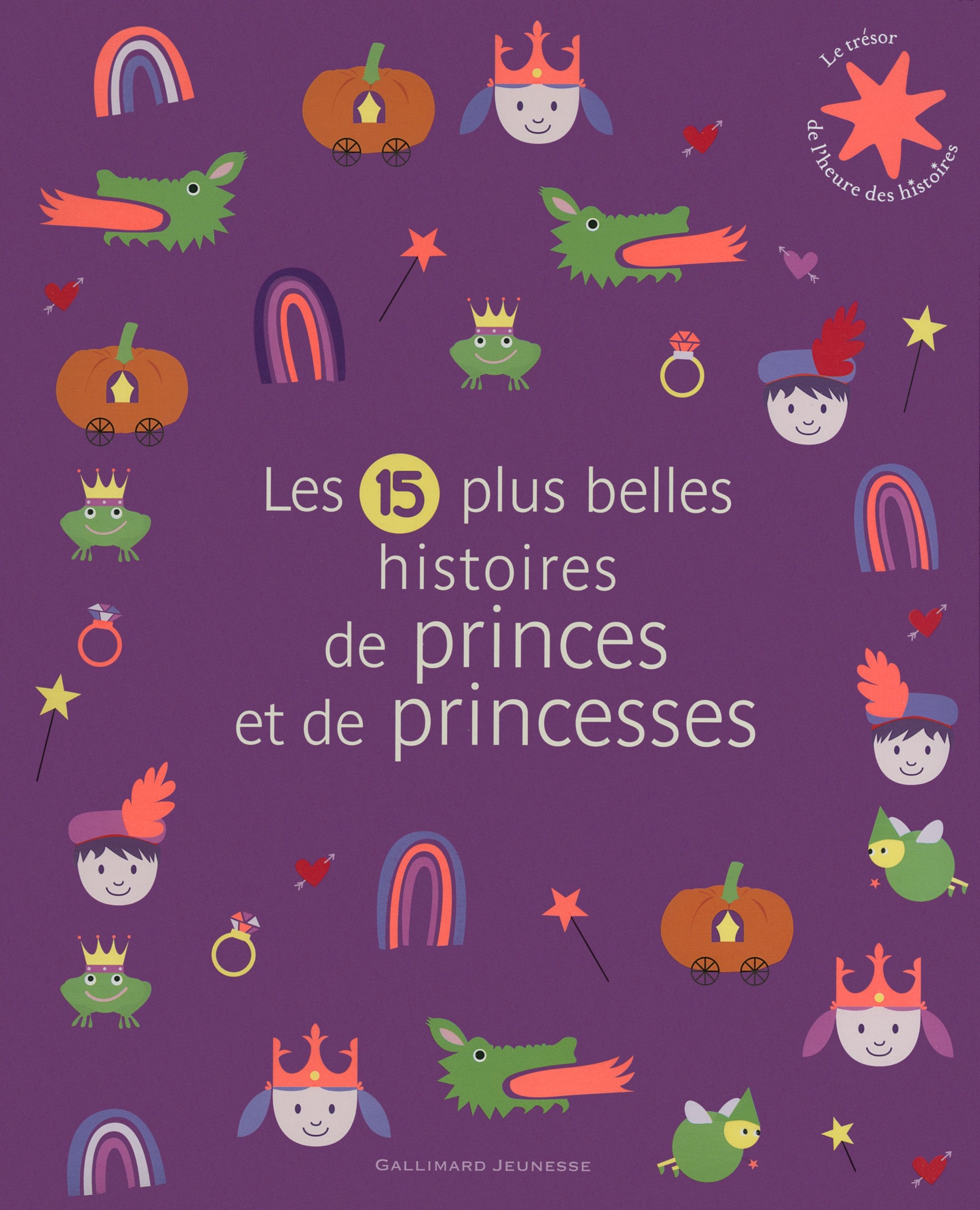 Les 15 plus belles histoires de princes et de princesses - Le Trésor de l'Heure des histoires - De 3 à 7 ans 9782070659241