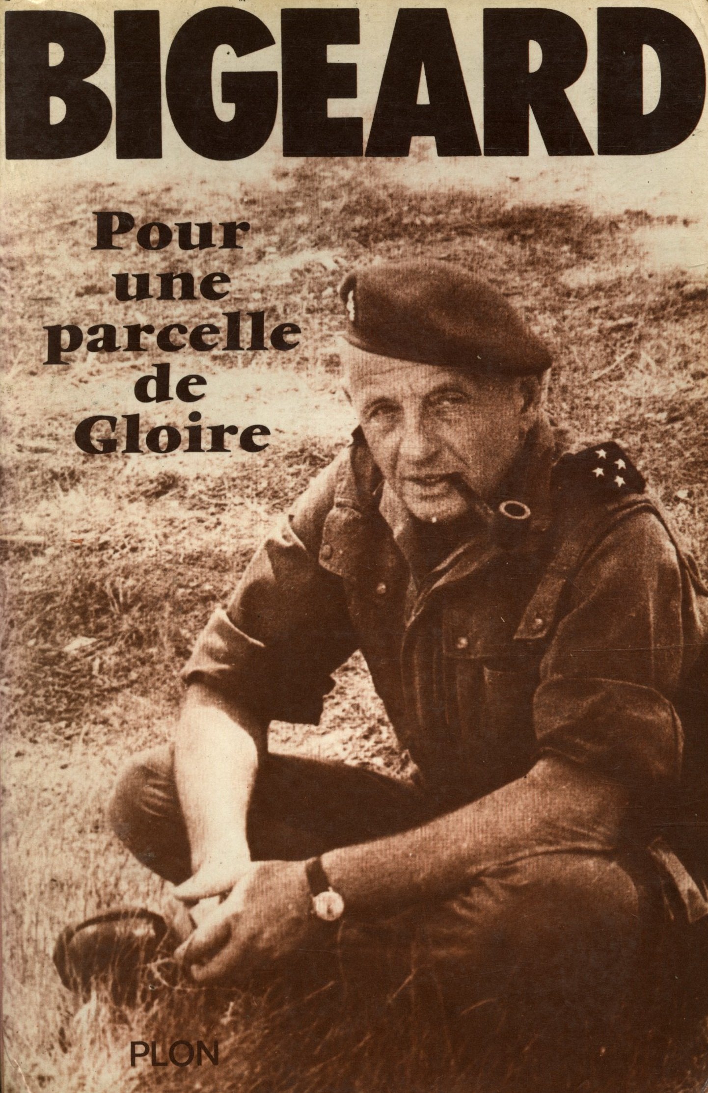 Pour une parcelle de gloire / Bigeard / Réf: 12104 