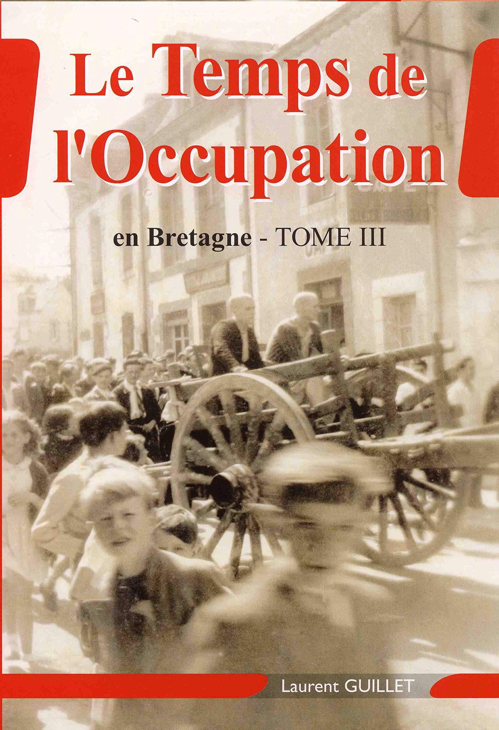 Le temps de l'occupation en bretagne tome iii 9782951498051