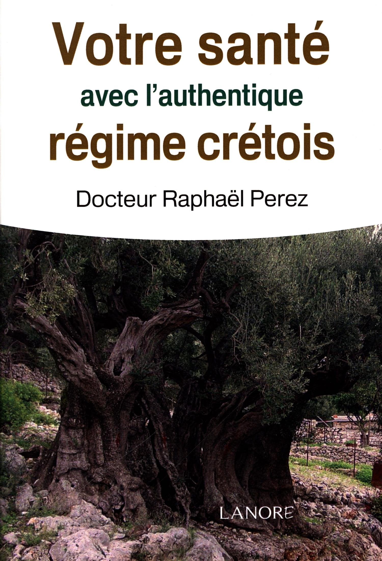 Votre santé avec l'authentique régime crétois: Trésors de santé 9782851578020