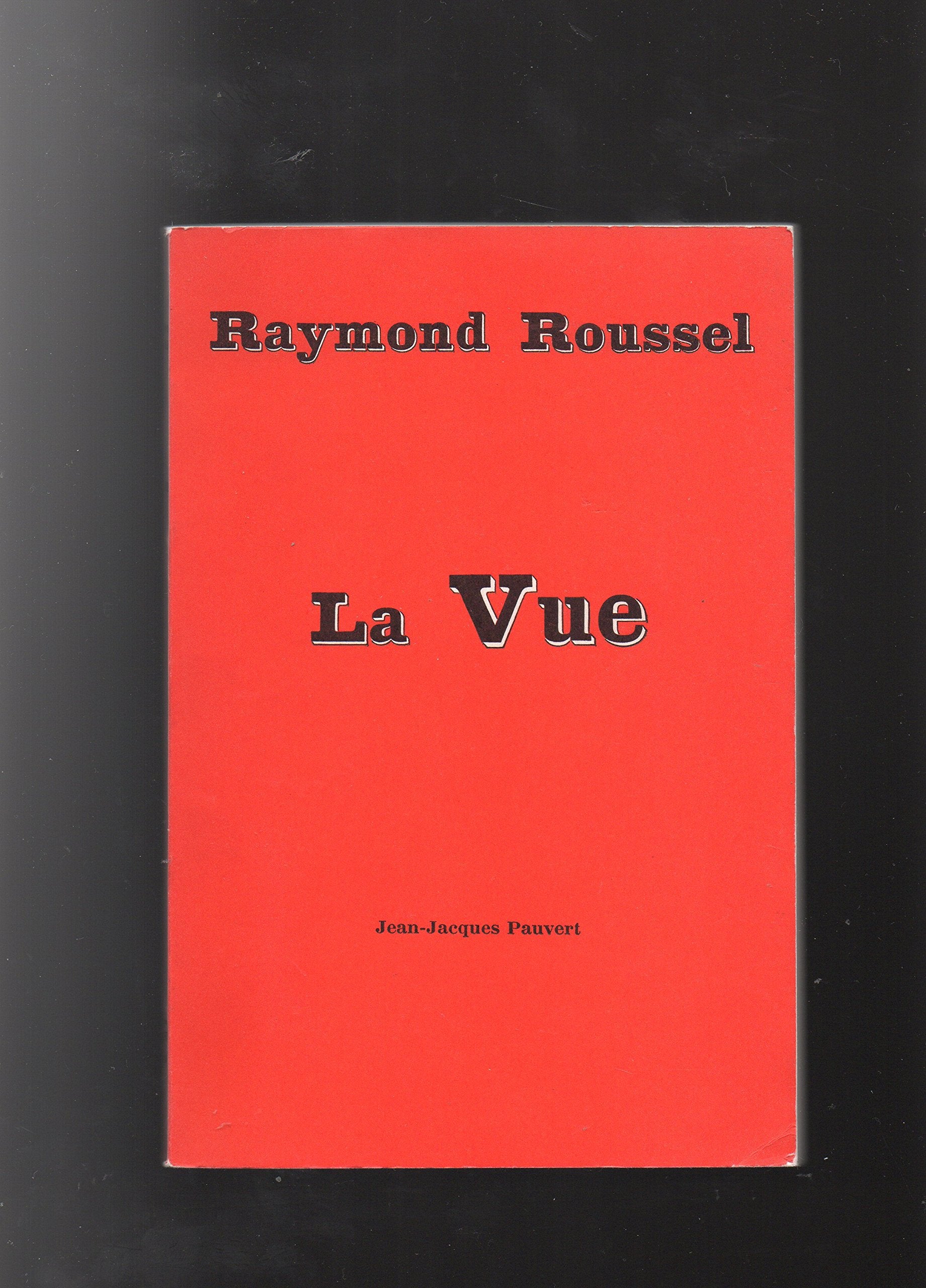 La vue de Raymond Roussel 
