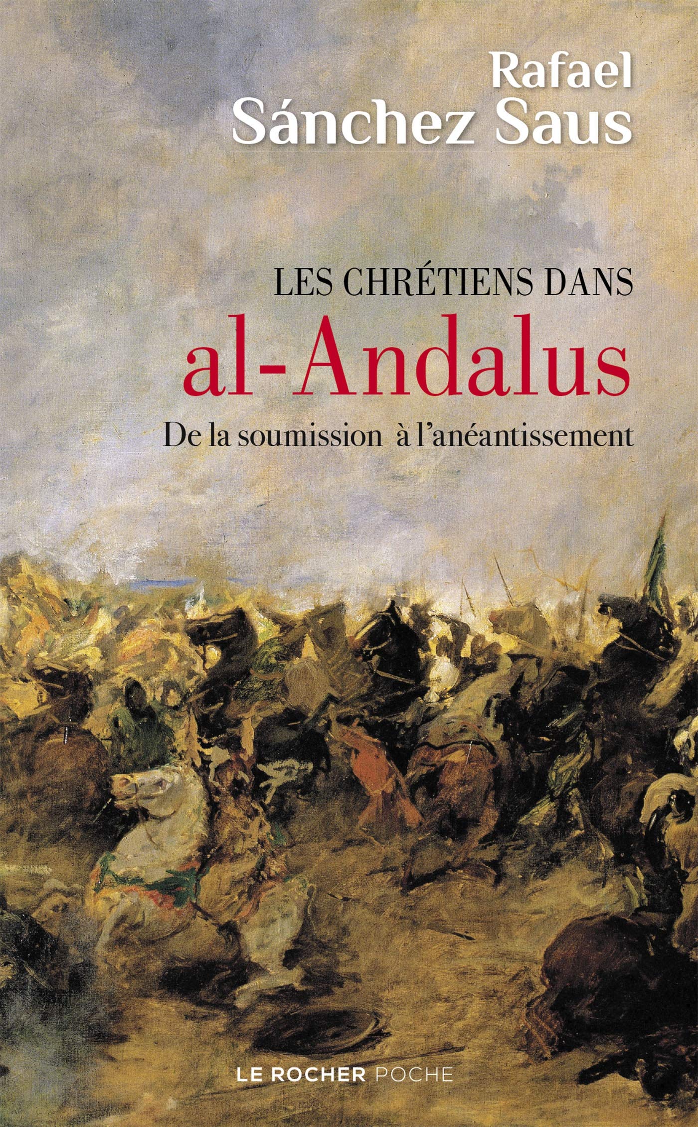 Les chrétiens dans al-Andalus: De la soumission à l'anéantissement 9782268104140