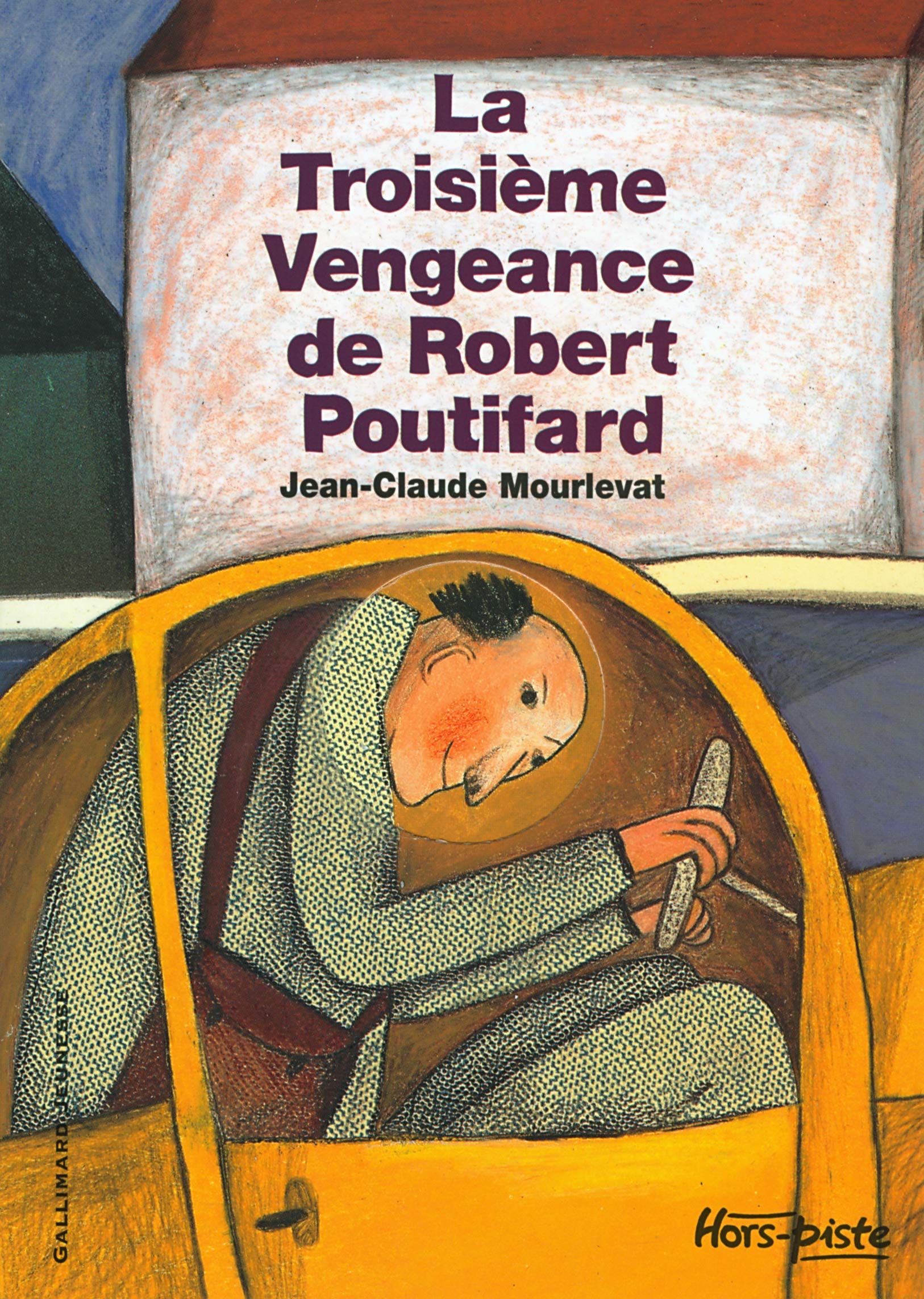 La Troisième Vengeance de Robert Poutifard 9782070569892