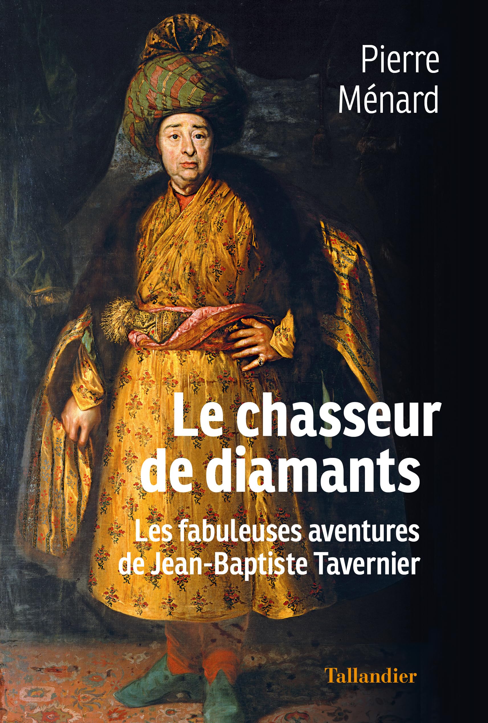 Le chasseur de diamants: Les fabuleuses aventures de Jean-Baptiste Tavernier 9791021046399