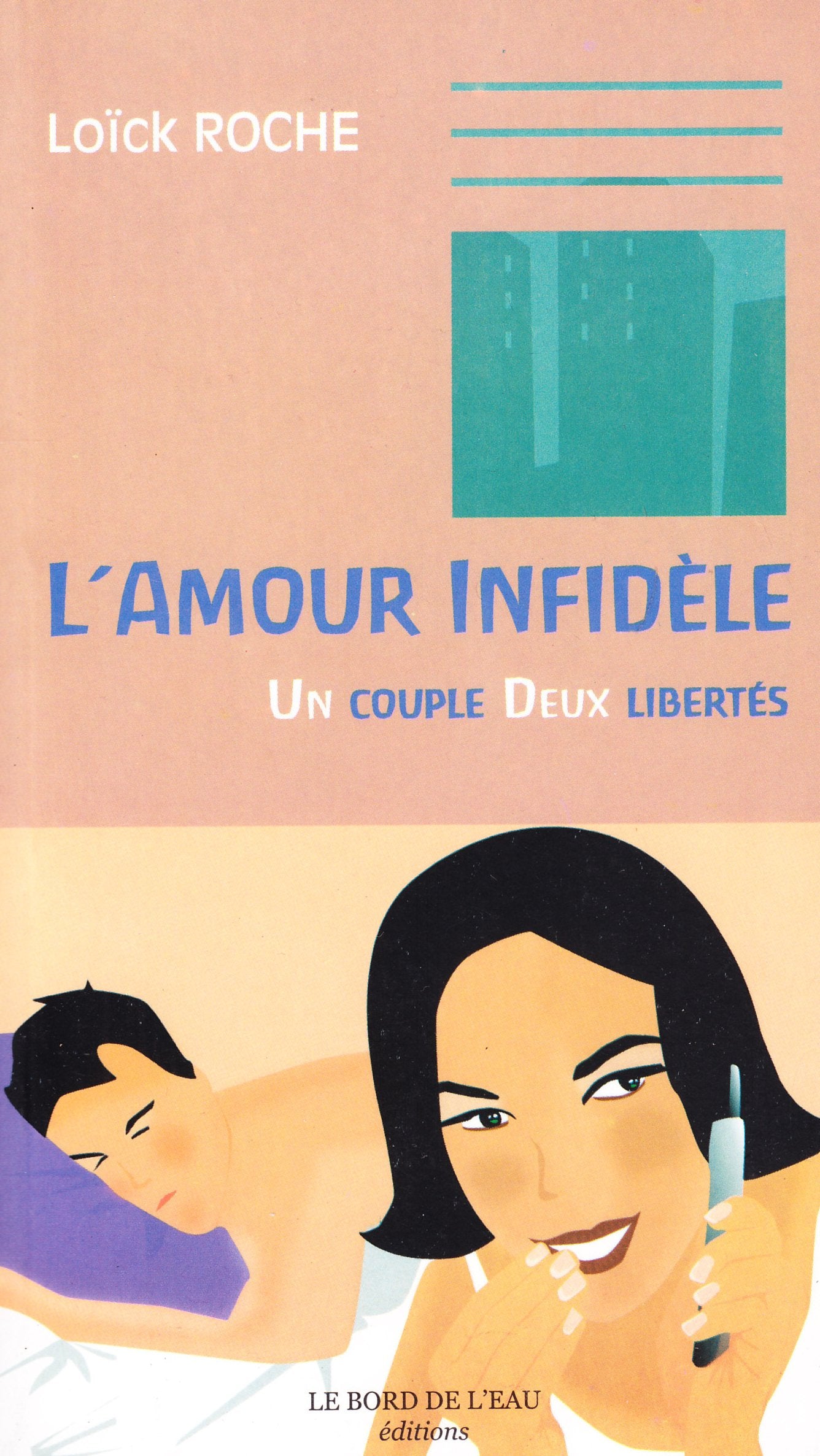 L' Amour Infidele: Un Couple, Deux Libertés 9782915651782