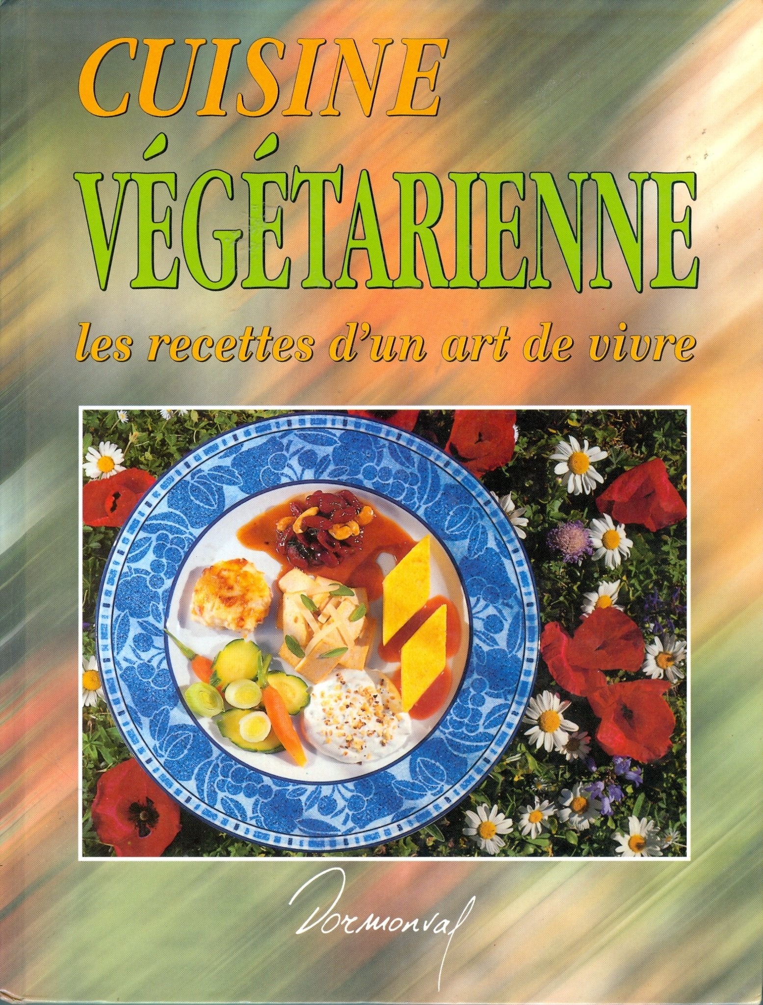 Cuisine végétarienne: Les recettes d'un art de vivre 9783907499405