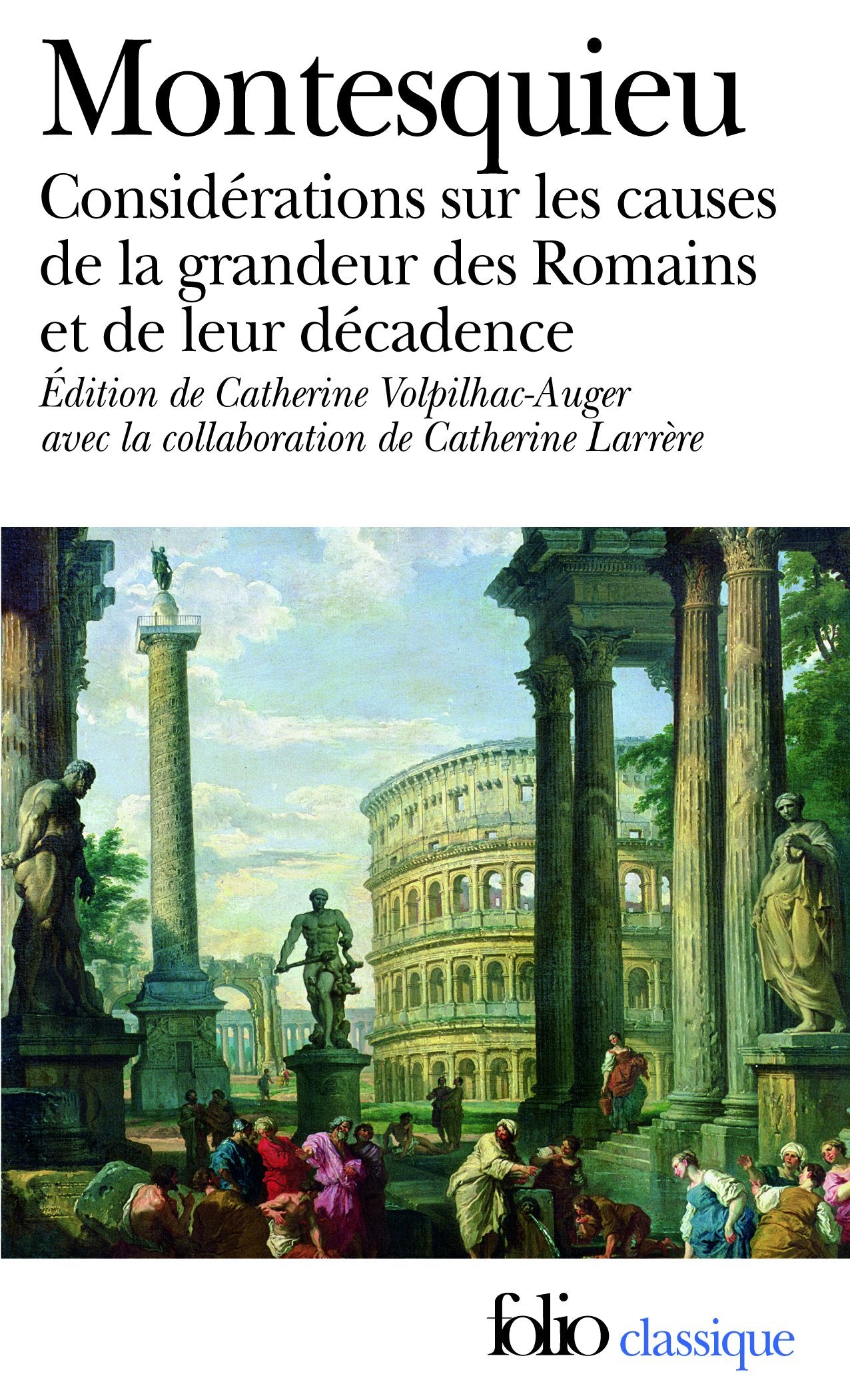 Considérations sur les causes de la grandeur des Romains et de leur décadence/Réflexions sur la monarchie universelle en Europe 9782070400966