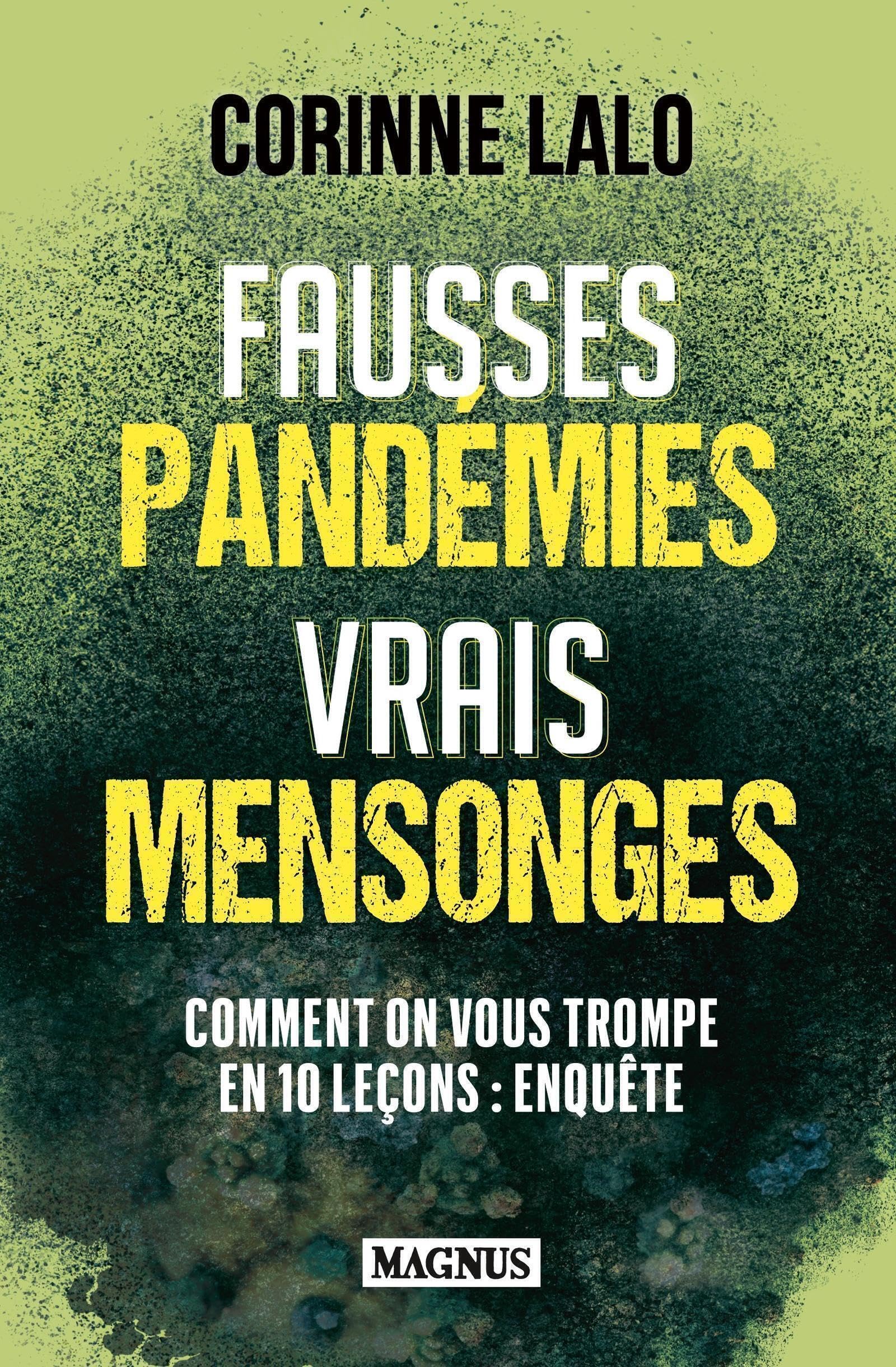 Fausses pandémies vrais mensonges: Comment on vous trompe en 10 leçons : enquête 9782384220649