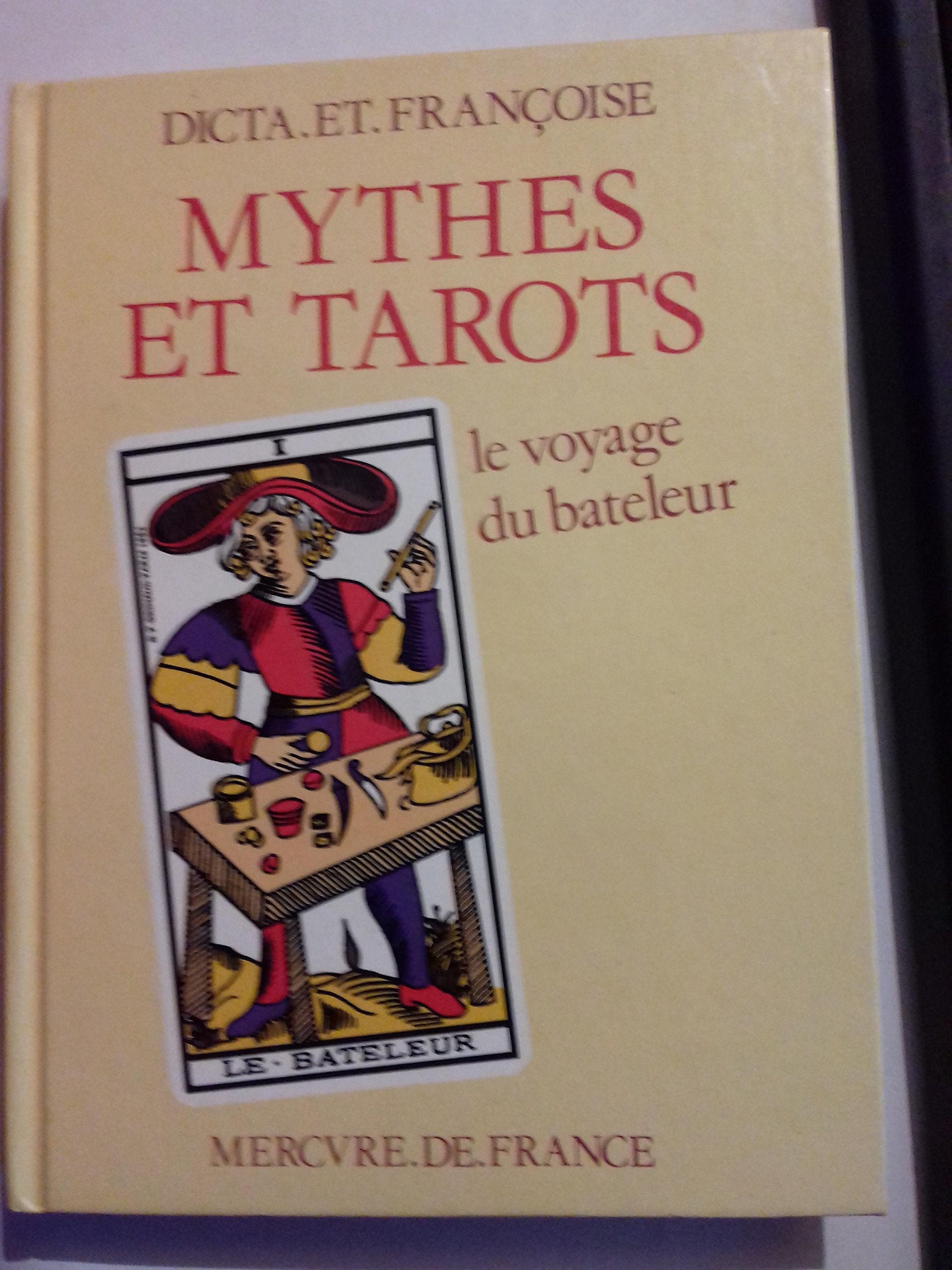 Mythes et tarots. Le Voyage du bateleur 9782715217089
