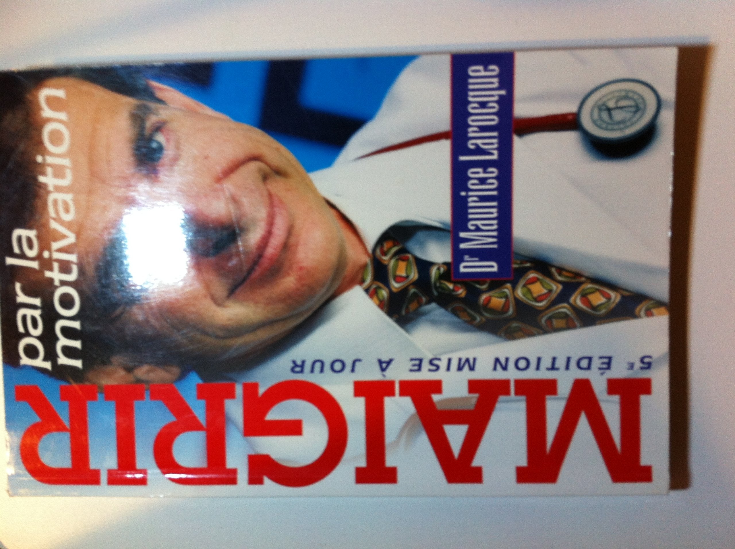 Maigrir Par La Motivation. 5eme Edition 9782764001882