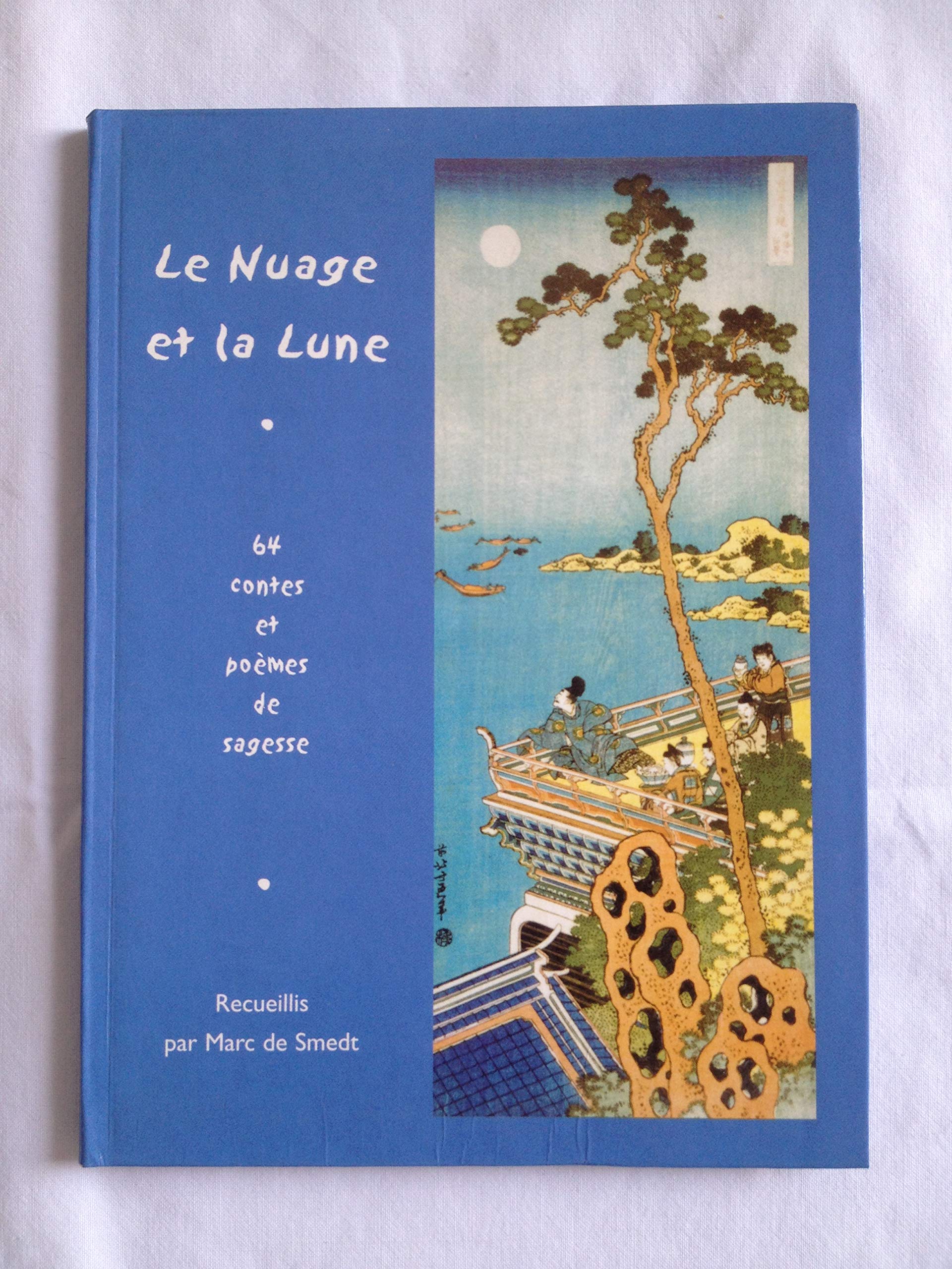 Le Nuage et la Lune : 64 contes et poèmes de sagesse 9782702840696