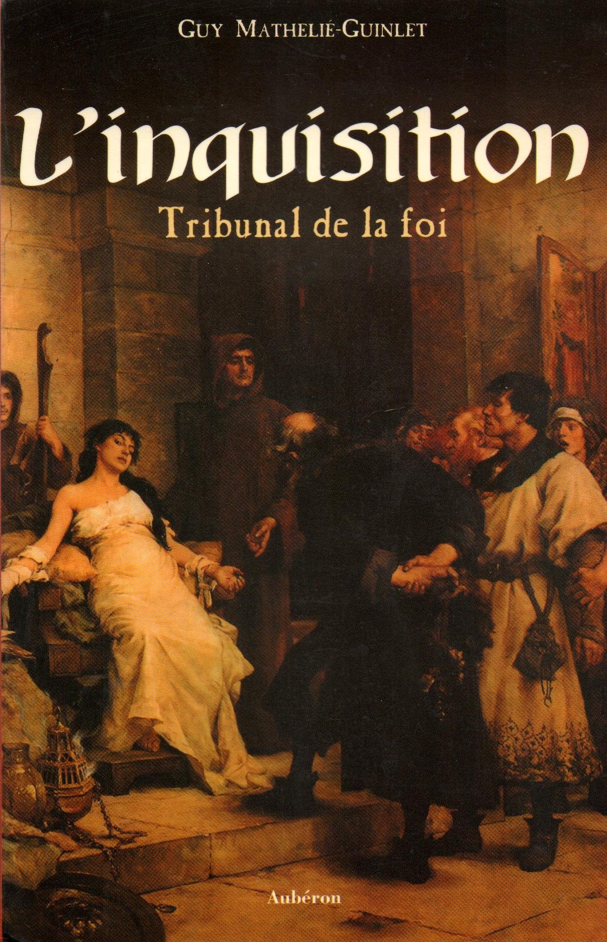 L'inquisition : tribunal de la foi 9782844980014