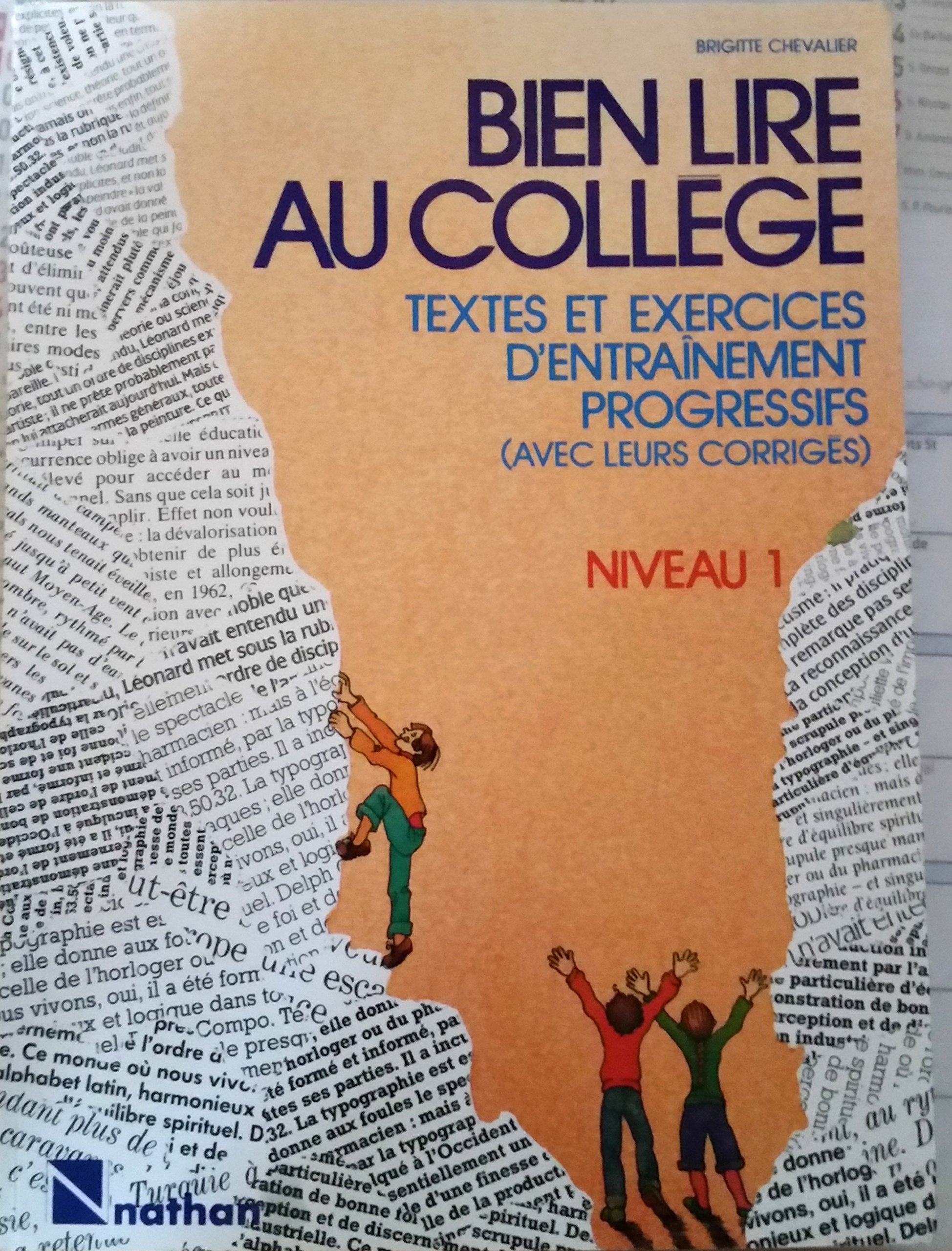 Bien Lire Au College. Textes Et Exercices D'Entrainement Progressifs (Avec Leurs Corriges), Niveau 1 9782091718514