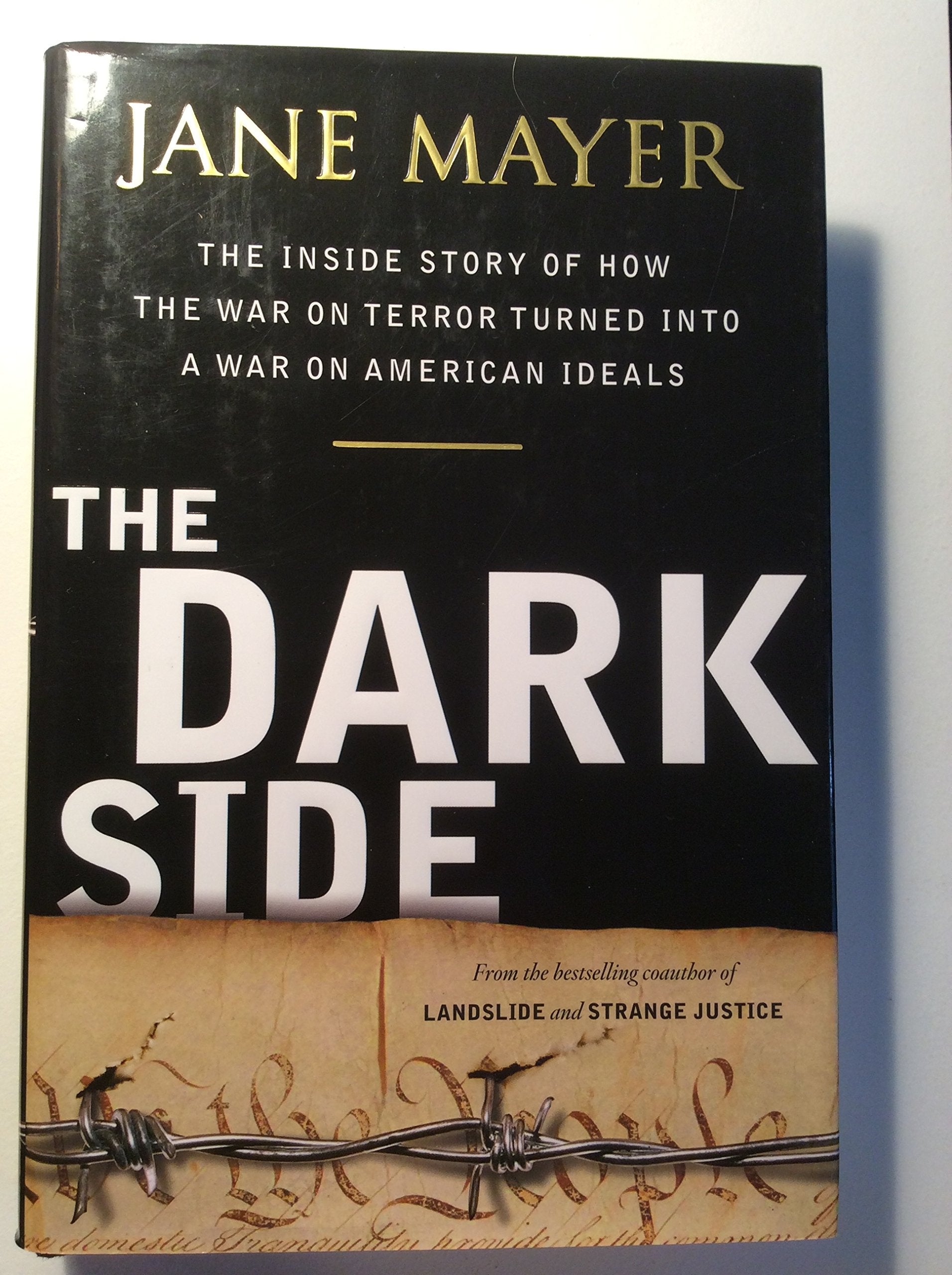 The Dark Side: The Inside Story of How the War on Terror Turned into a War on American Ideals 9780385526395