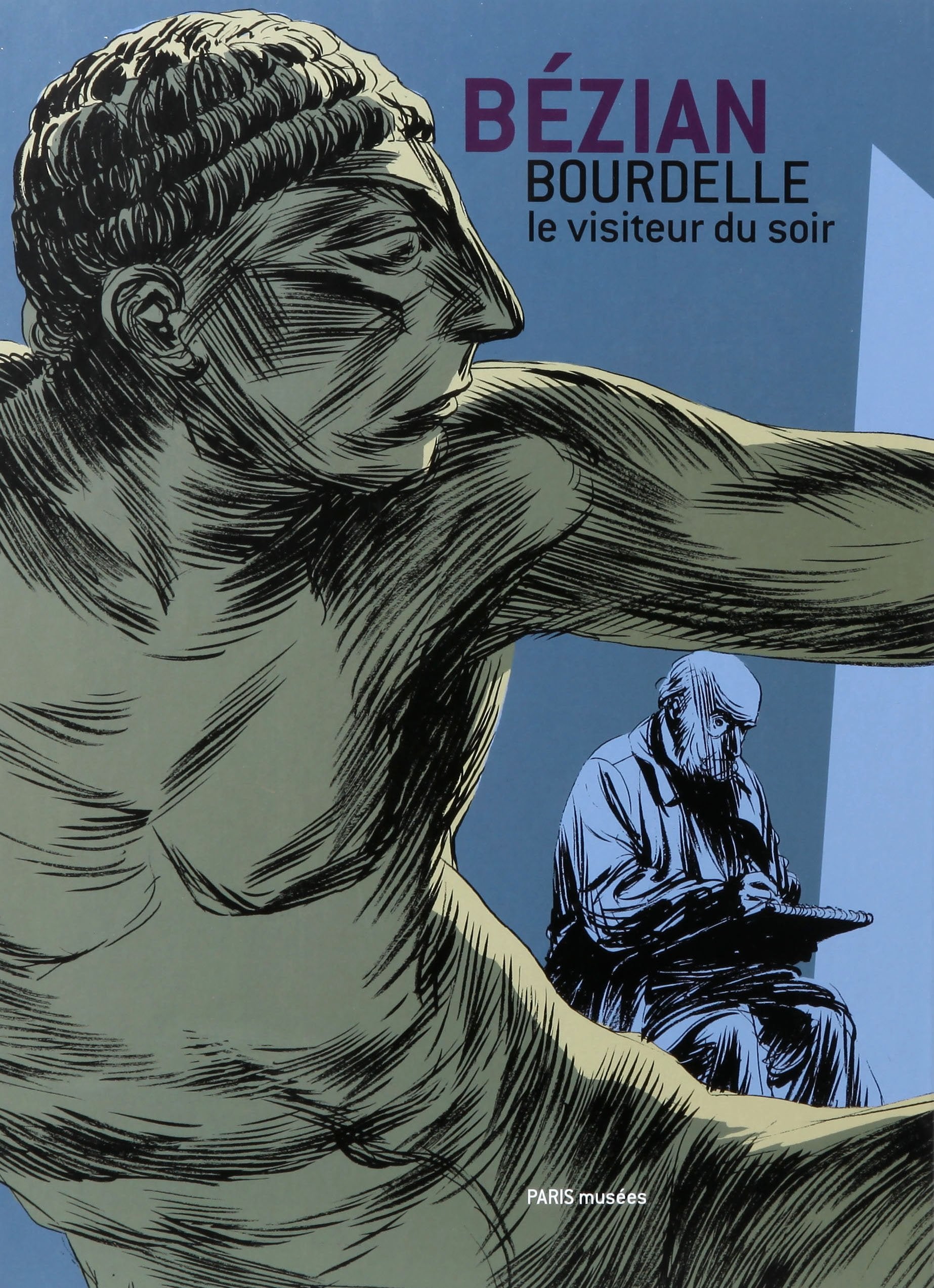 Bourdelle, le visiteur du soir 9782759601158