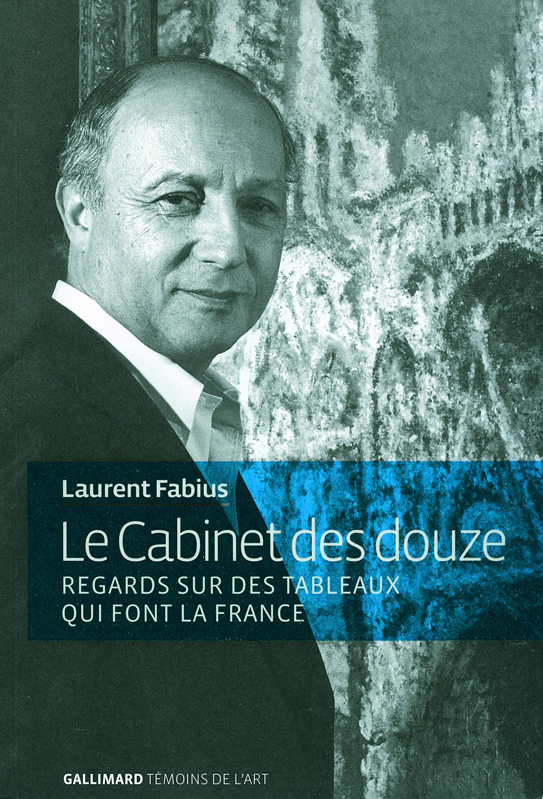 Le Cabinet des douze: Regards sur des tableaux qui font la France 9782070130399