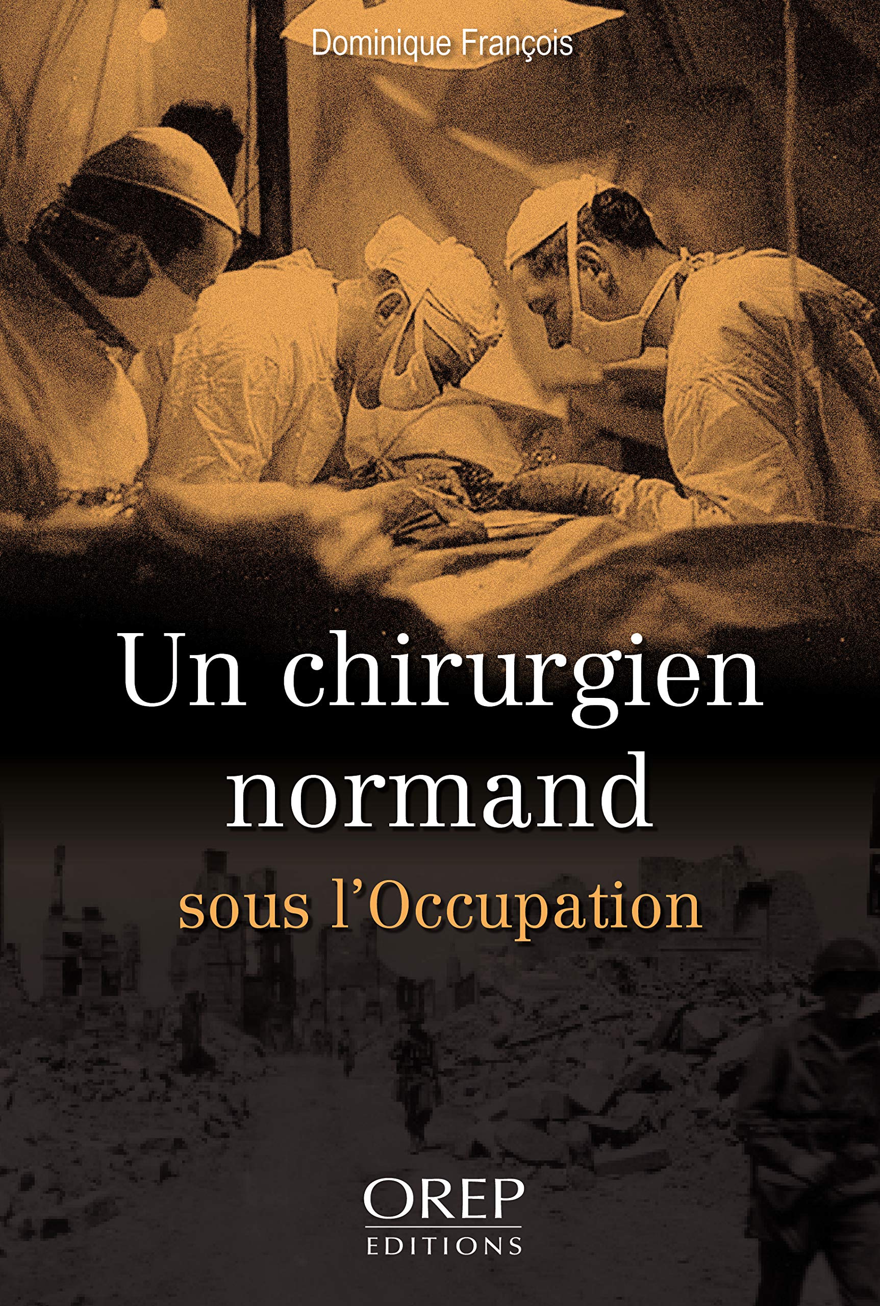 Un chirurgien normand sous l'Occupation 9782815102681