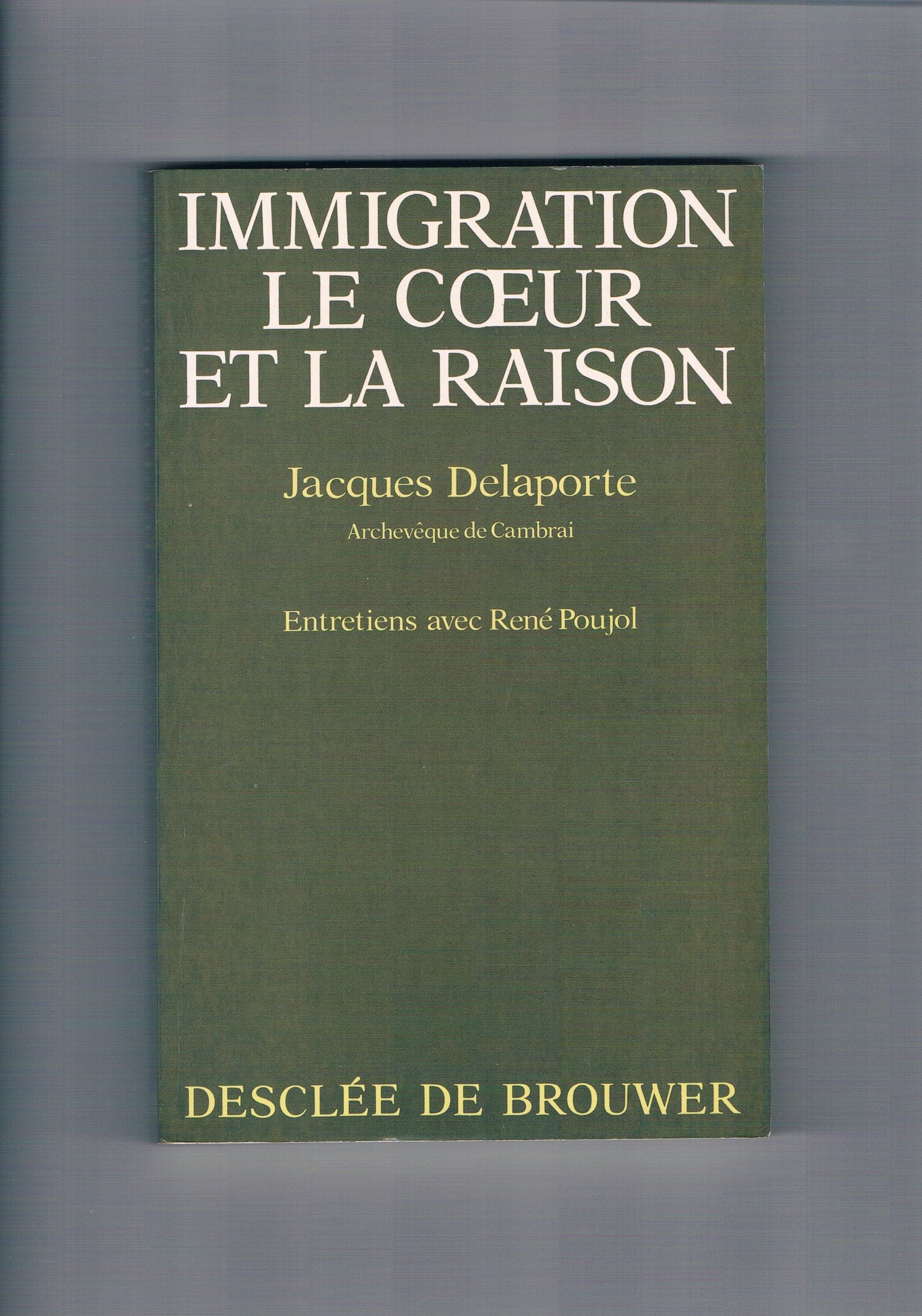 Immigration, le coeur et la raison 9782220031446