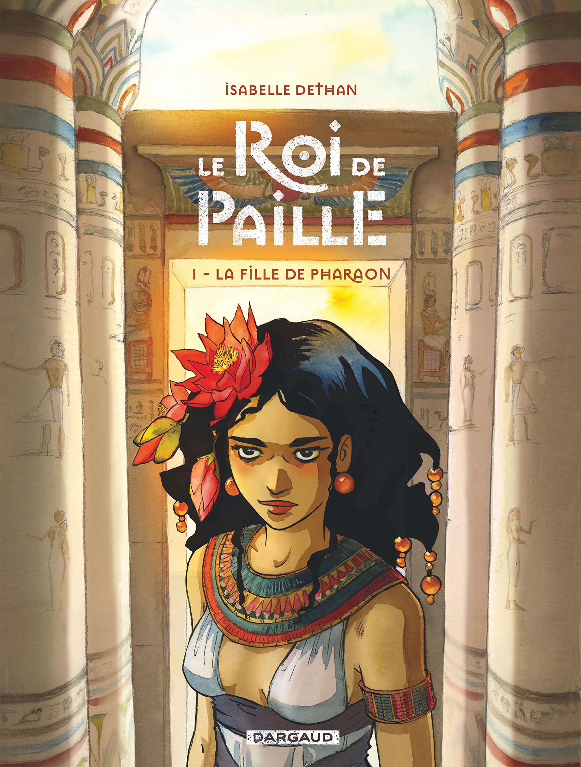 Le Roi de Paille - Tome 1 - La Fille de Pharaon 9782505080848