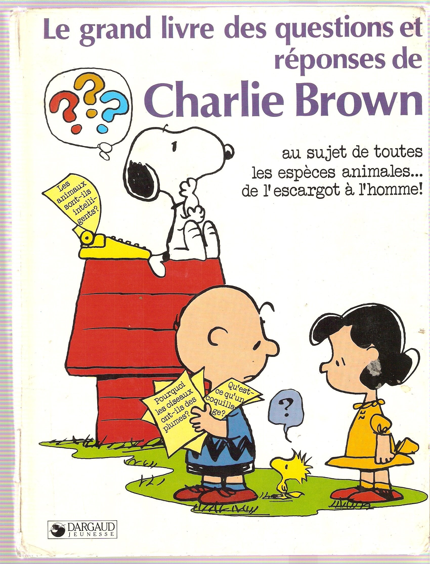 Le Grand livre des questions et réponses de Charlie Brown au sujet de toutes les espèces animales-- de l'escargot à l'homme 9782205015980