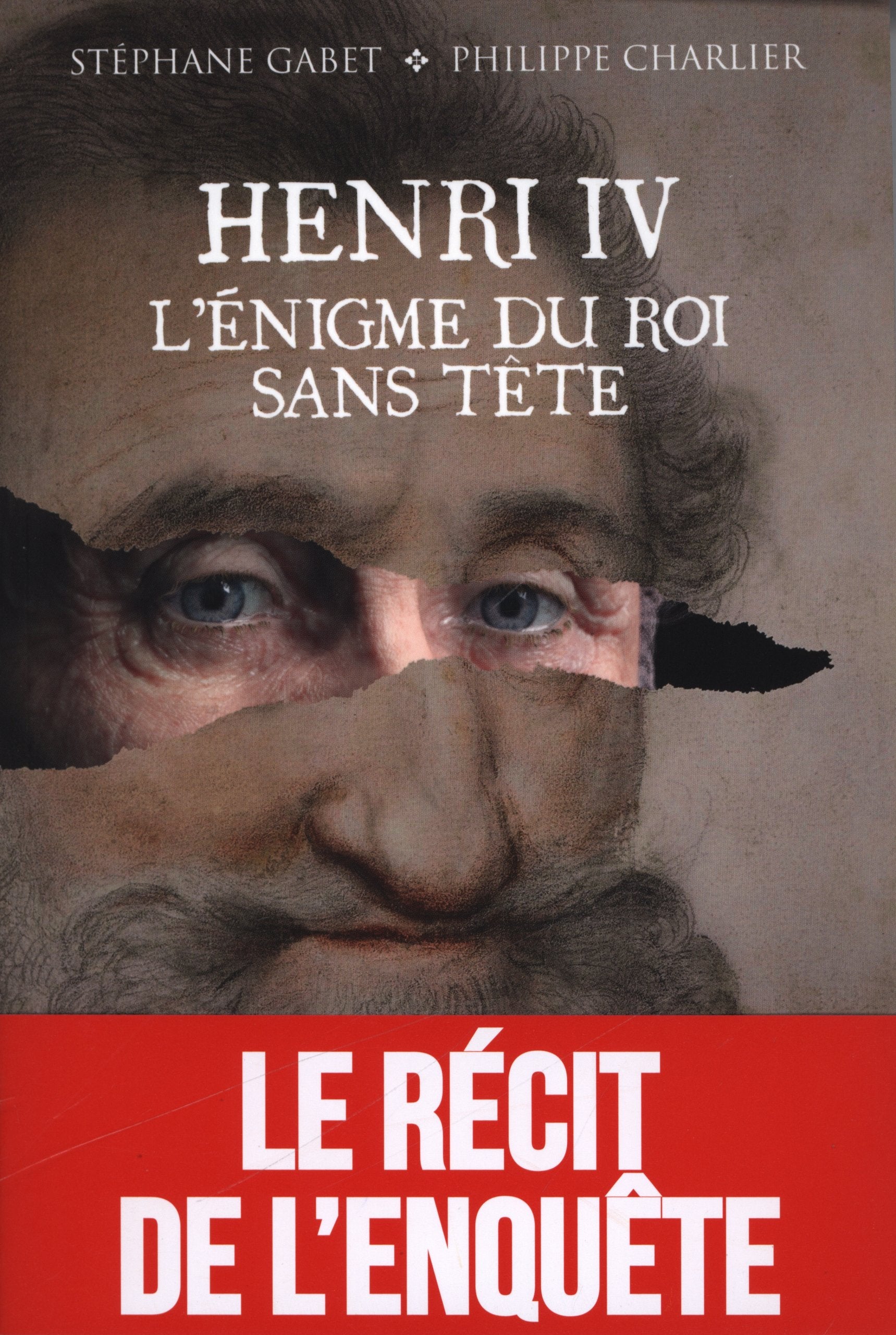 Henri IV. L'énigme du roi sans tête 9782311013672