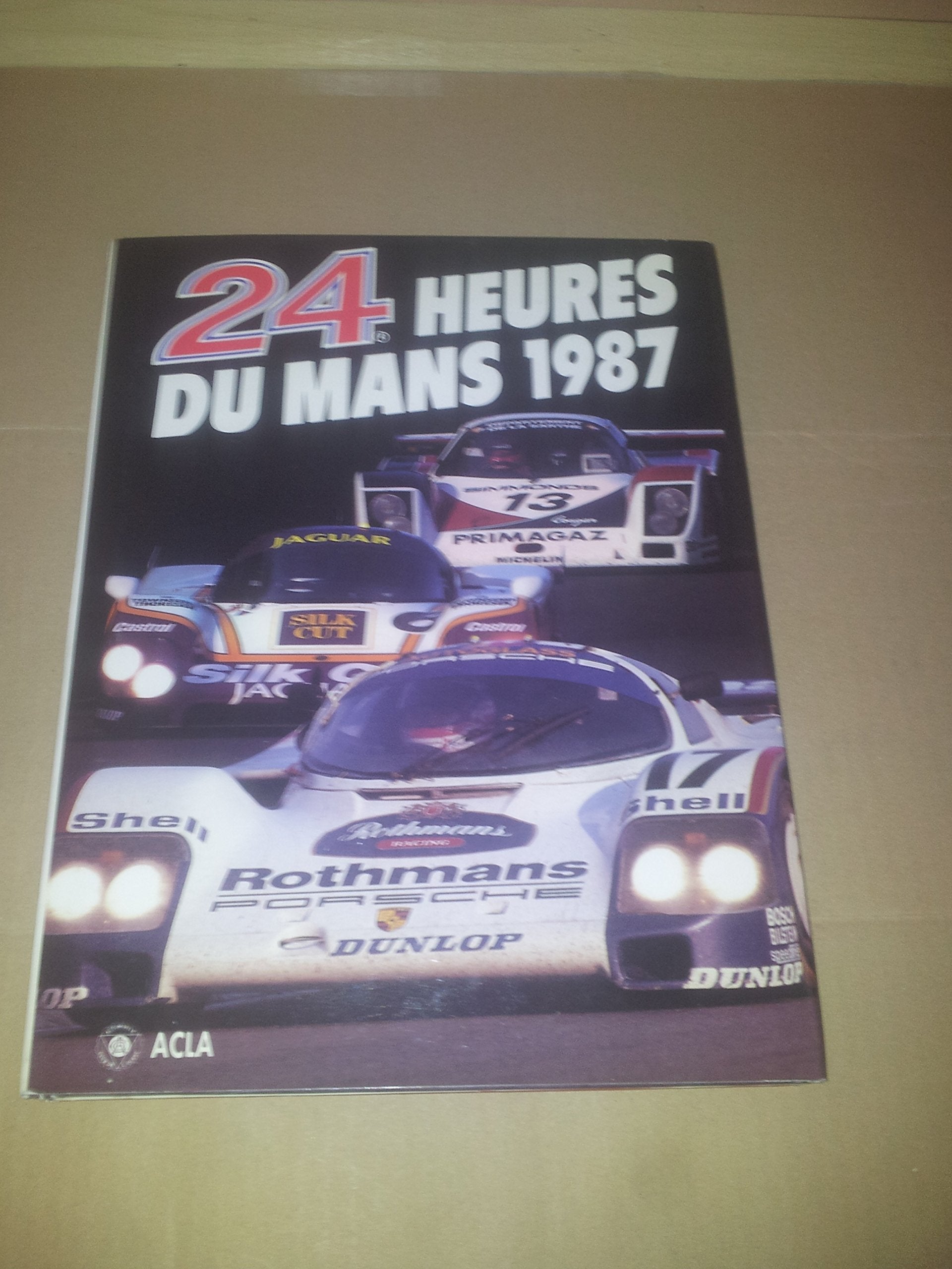 Les 24 Heures Du Mans 1987 9782865190782