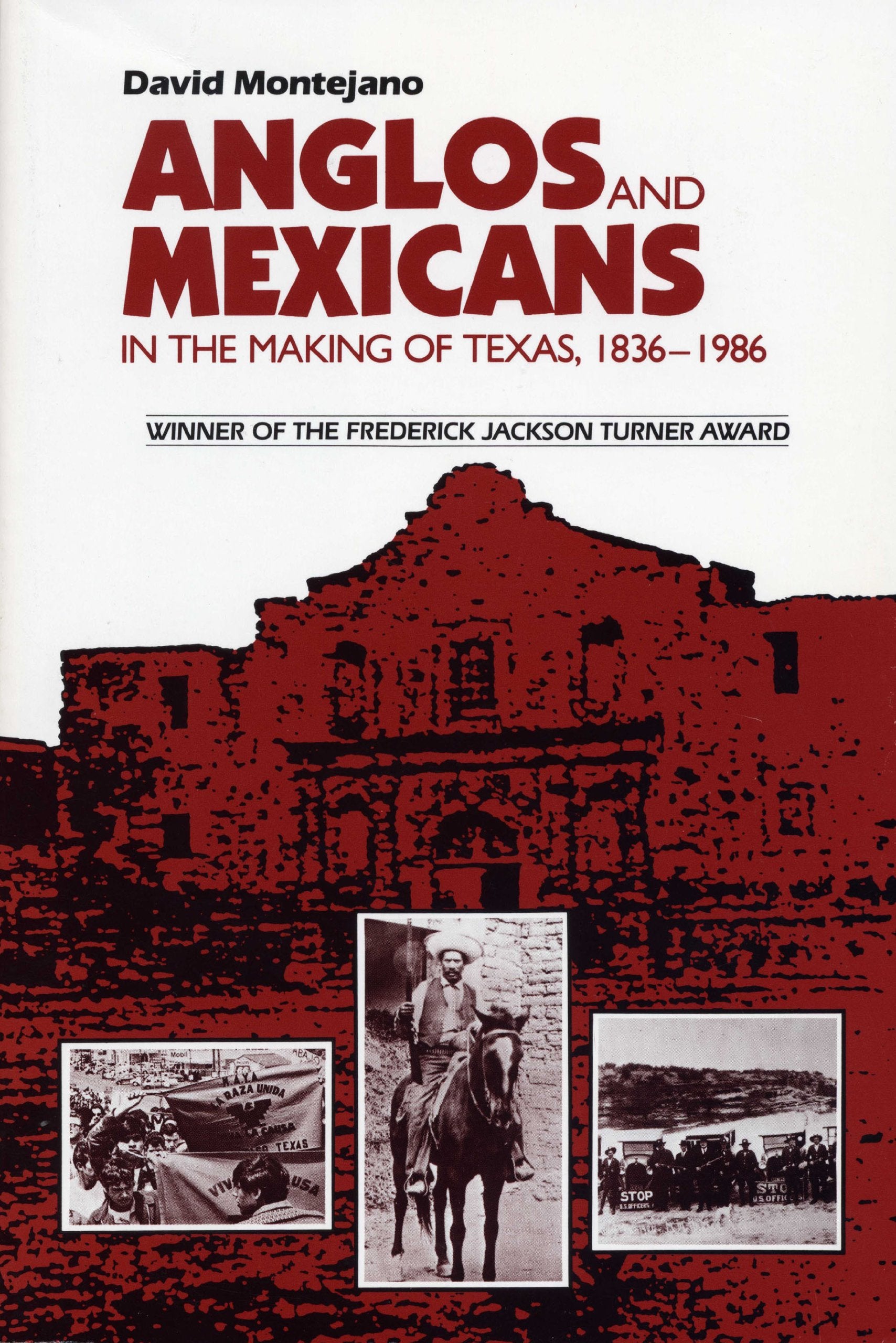 Anglos and Mexicans in the Making of Texas, 1836-1986 9780292775961