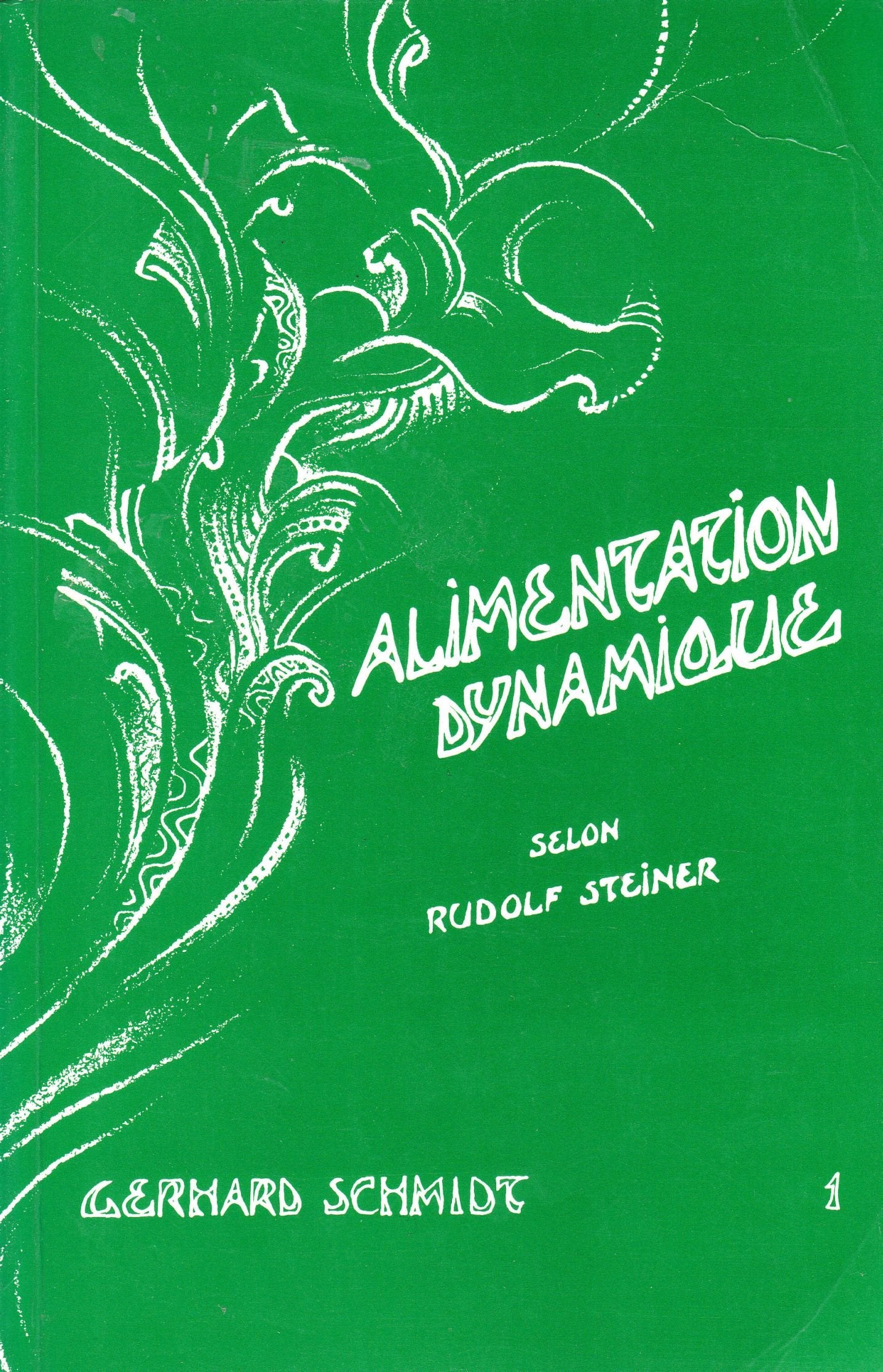 Alimentation dynamique, selon Rudolf Steiner, Tome 1 9782852481145