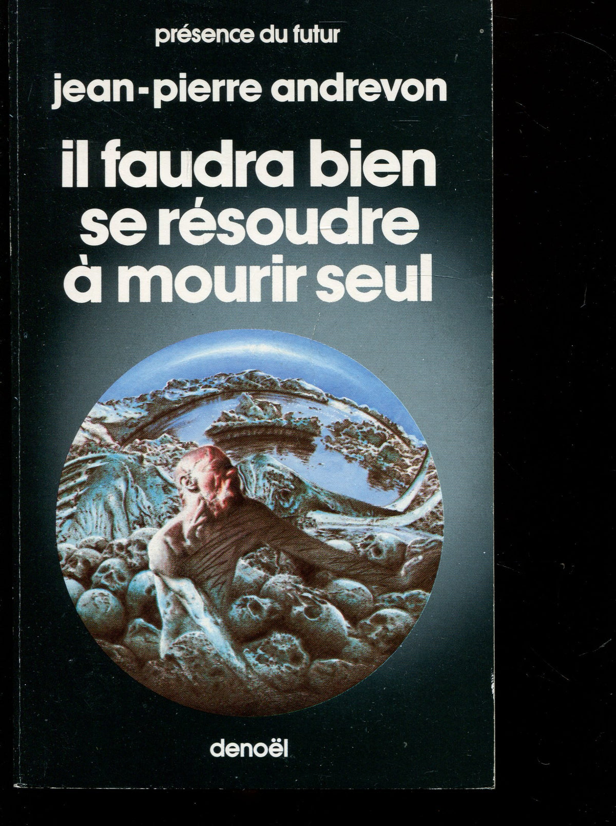 Il faudra bien se résoudre à mourir seul 9782207303634